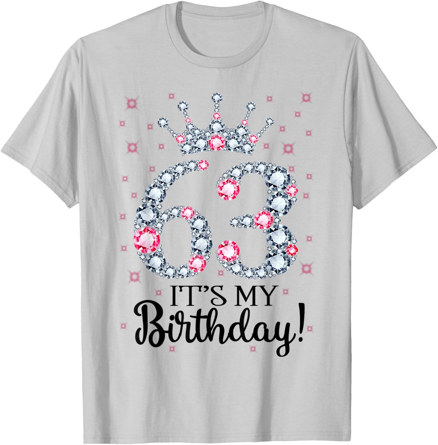 63 It's My Birthday Pink Crown 63rd Birthday Gifts T-Shirt - T-Shirt | Ash