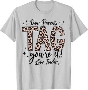 Dear Parents Tag You're It Love Teachers End Of Year School Men Women Girls Kids T-Shirt - T-Shirt | Ash