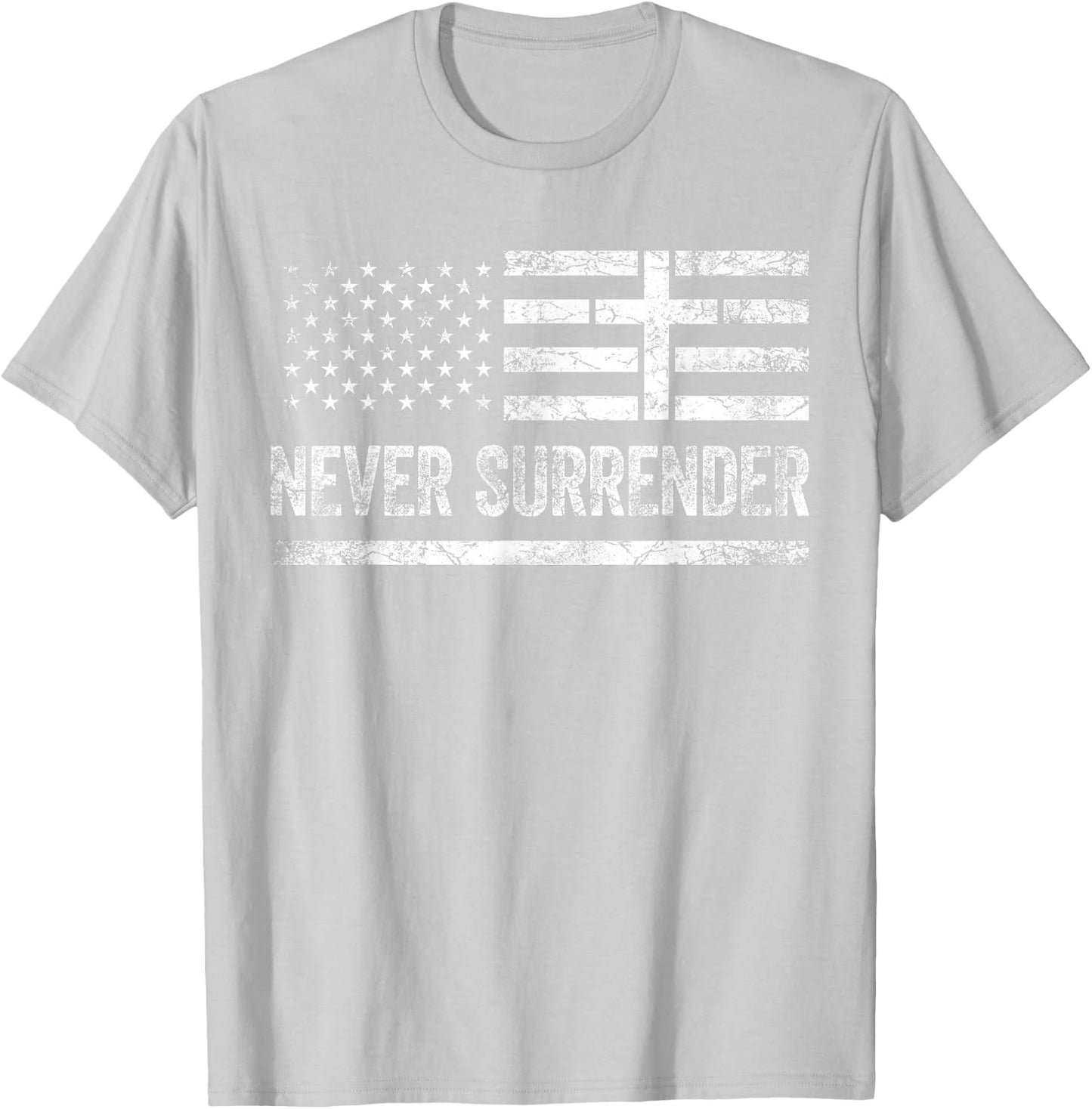 Never Surrender Christian US Flag Never Give Up T-Shirt - T-Shirt | Ash