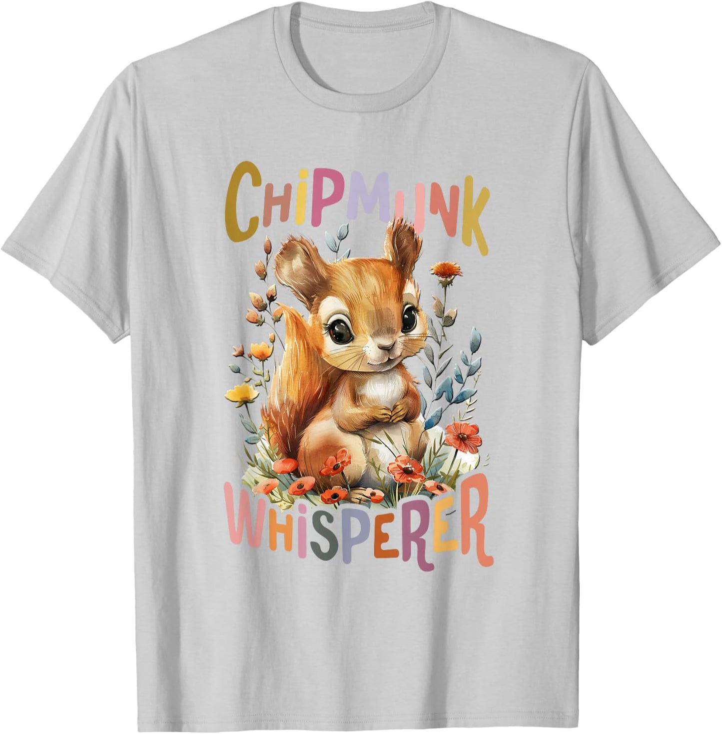 Squirrel with Flowers Cute Chipmunk Whisperer Squirrels T-Shirt - T-Shirt | Ash