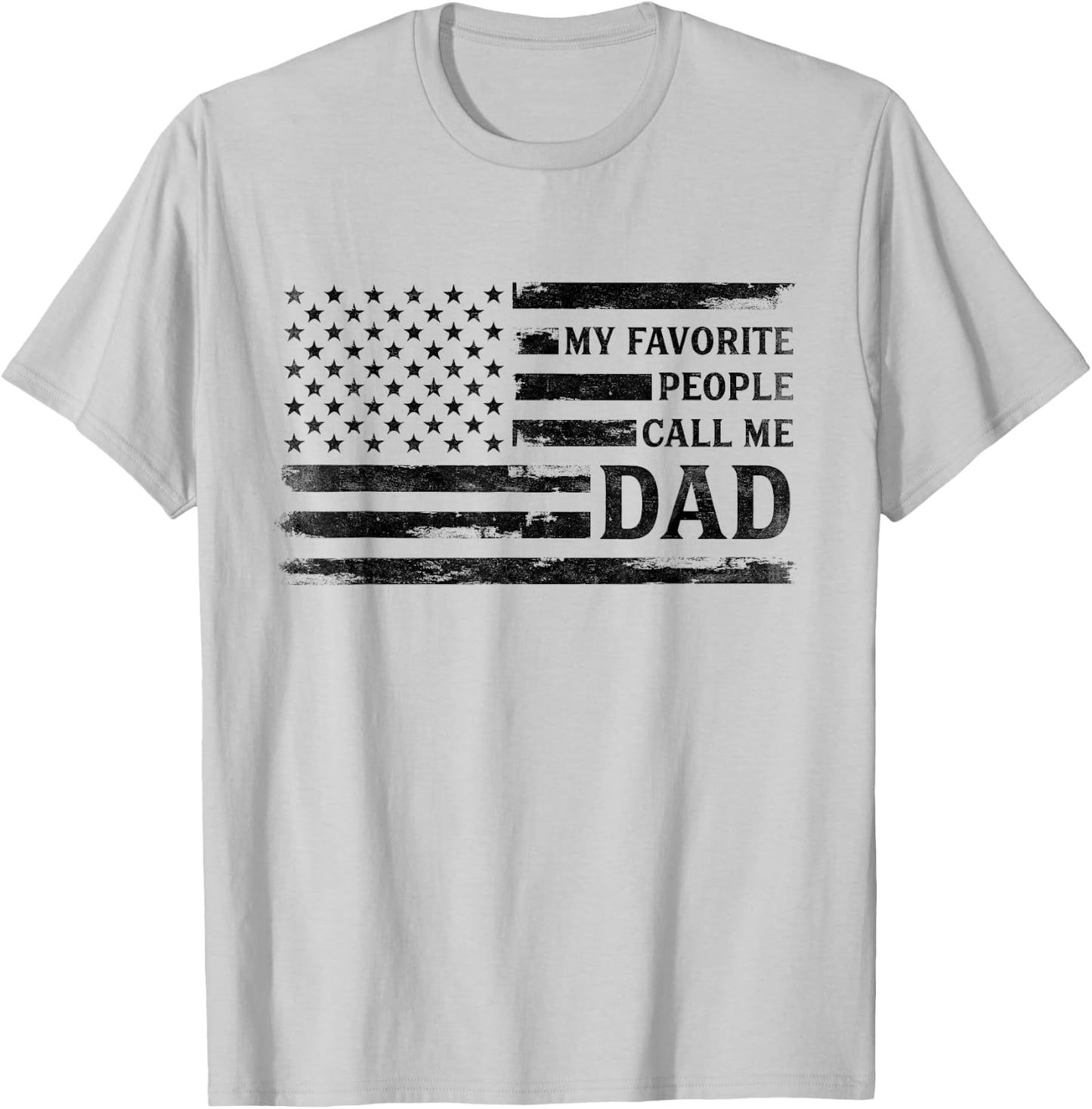 My Favorite People Call Me Dad Father's Day Black USA Flag T-Shirt - T-Shirt | Ash