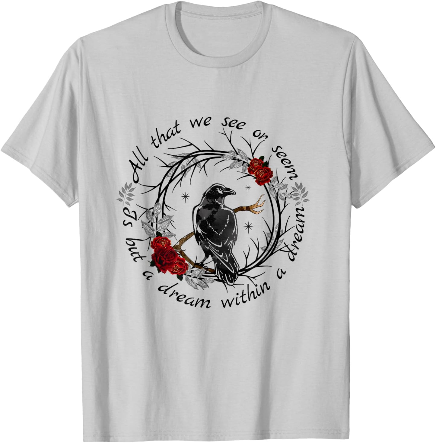 Dream Within a Dream Gothic Edgar Allan Poe Raven Quote T-Shirt - T-Shirt | Ash