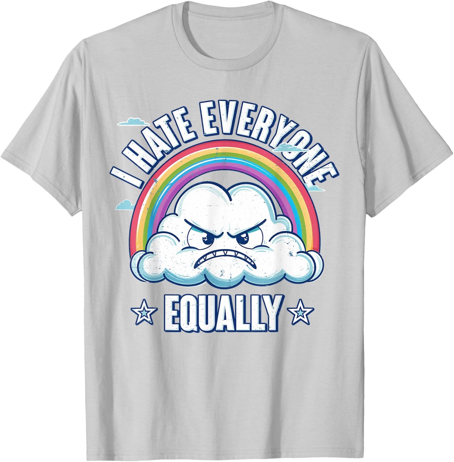 I Hate Everyone Equally T-Shirt - T-Shirt | Ash