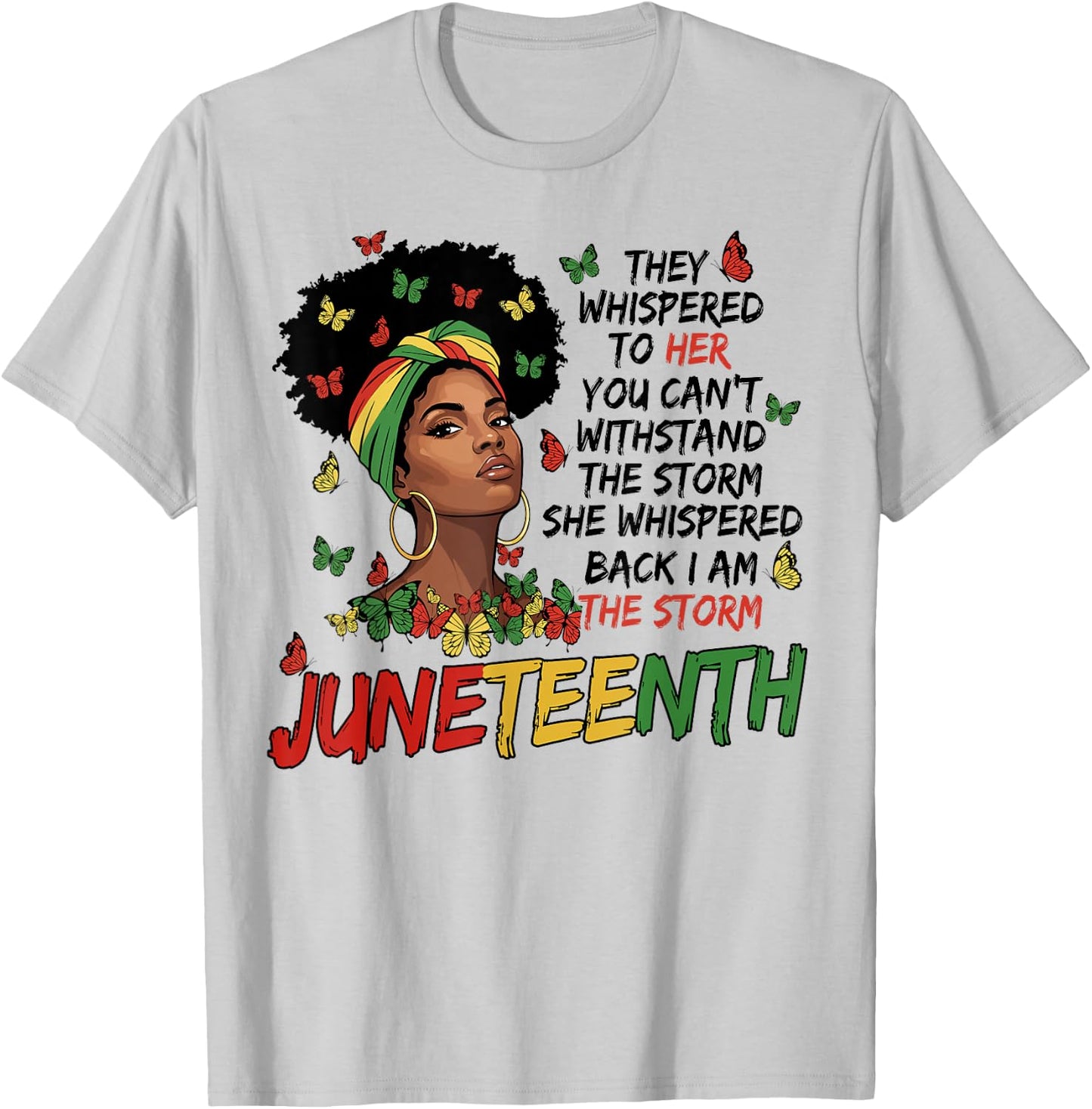 Juneteenth I am The Storm Black Women Juneteenth 1865 T-Shirt - T-Shirt | Ash