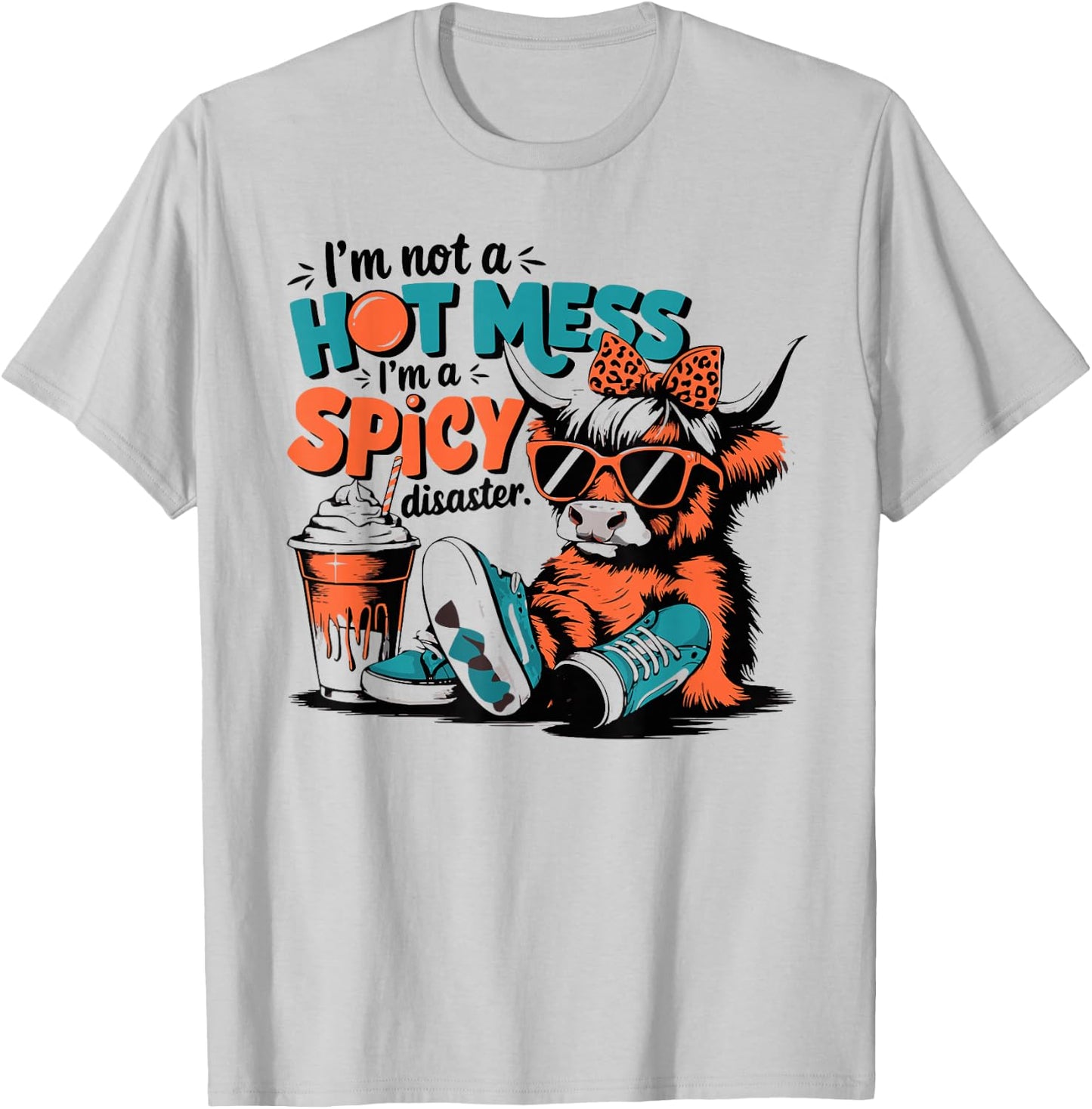 I'm Not A Hot Mess I'm A Spicy Disaster Highland Cow T-Shirt - T-Shirt | Ash