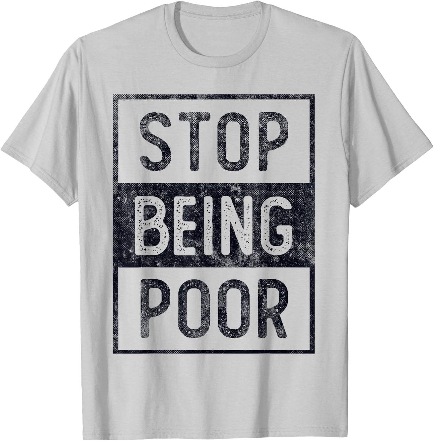 STOP BEING POOR Future Big CEO Boss Be Millionaire Speaker T-Shirt - T-Shirt | Ash