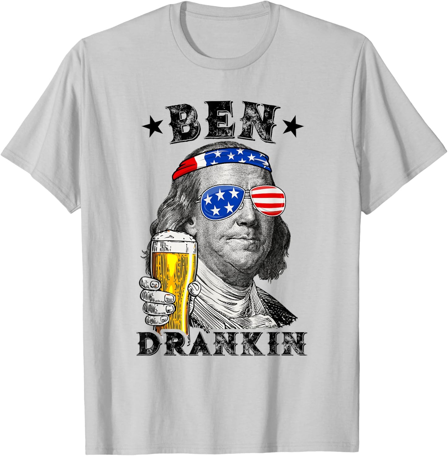 Ben Drankin Funny Patriotic Us Flag History 4th of July Beer T-Shirt - T-Shirt | Ash