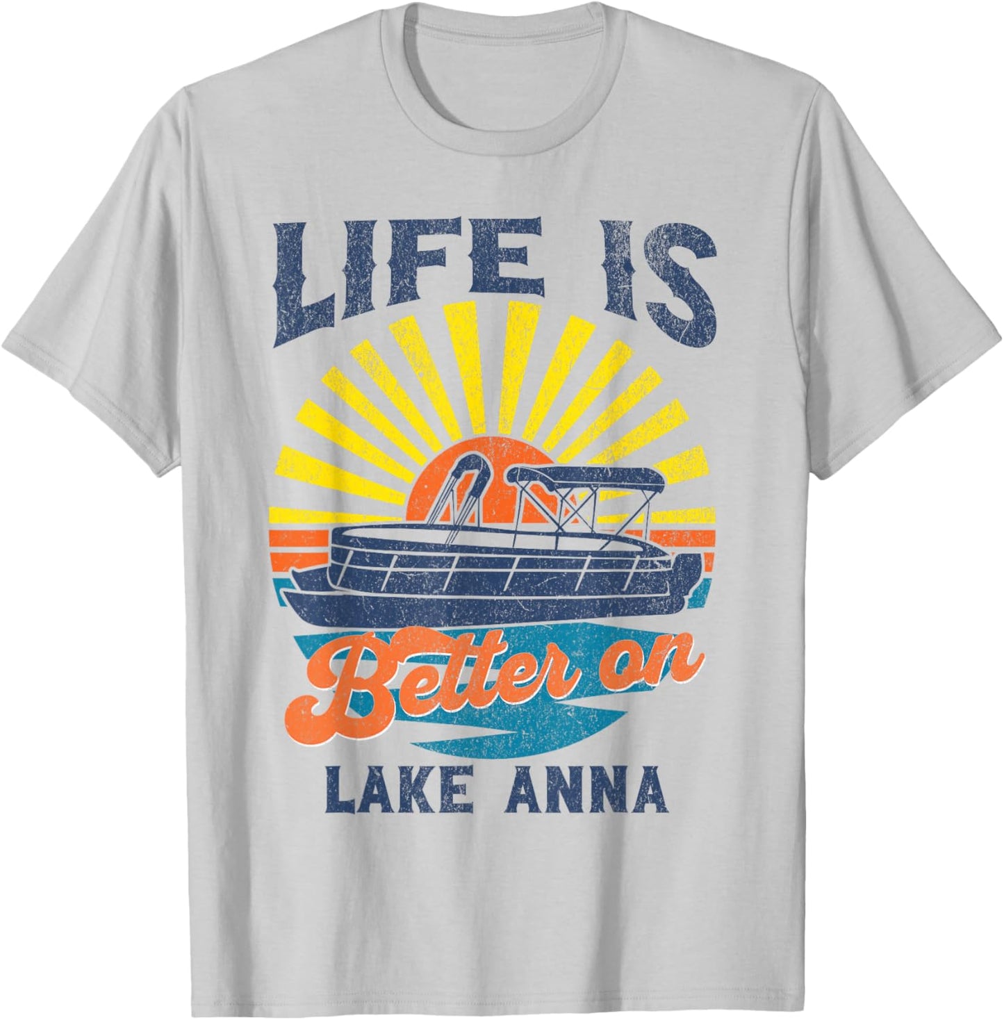 Life Is Better On Lake Anna Pontoon Party Barge Sandbar Boat T-Shirt - T-Shirt | Ash