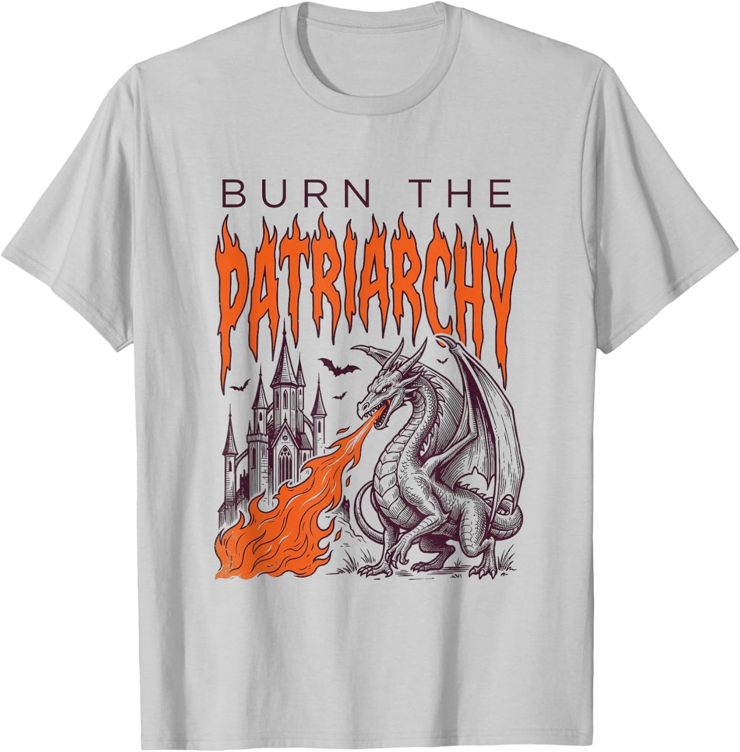 Burn The Patriarchy Feminist Girl Woman Dragon Funny T-Shirt - T-Shirt | Ash