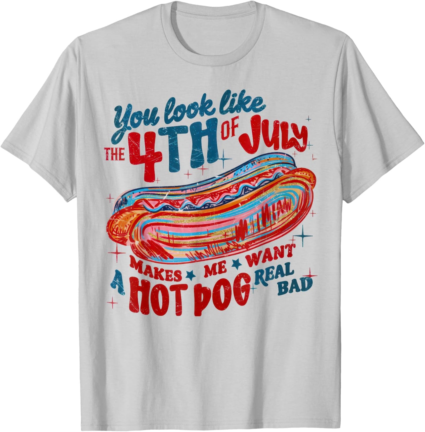 You Look Like the 4th of July Patriotic America Men Women T-Shirt - T-Shirt | Ash