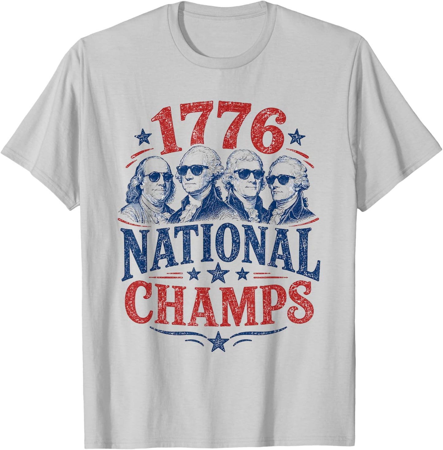 1776 National Champs Funny Patriotic Founding Fathers USA T-Shirt - T-Shirt | Ash