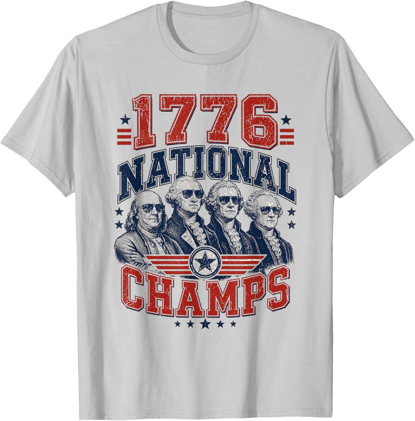 1776 National Champs Funny Patriotic Founding Fathers USA T-Shirt - T-Shirt | Ash