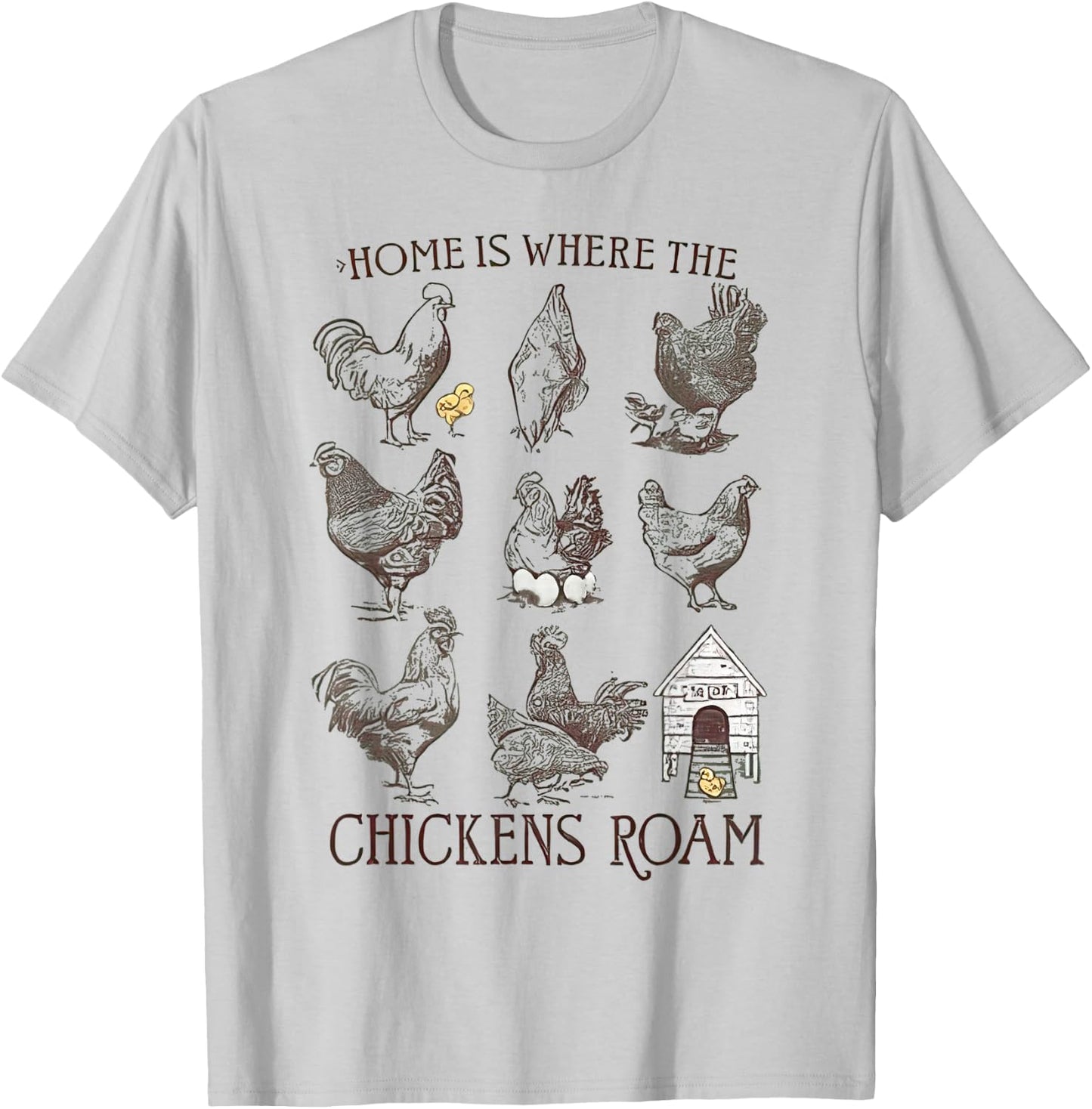 Home is Where The Chickens Roam Funny Animals Farm T-Shirt - T-Shirt | Ash