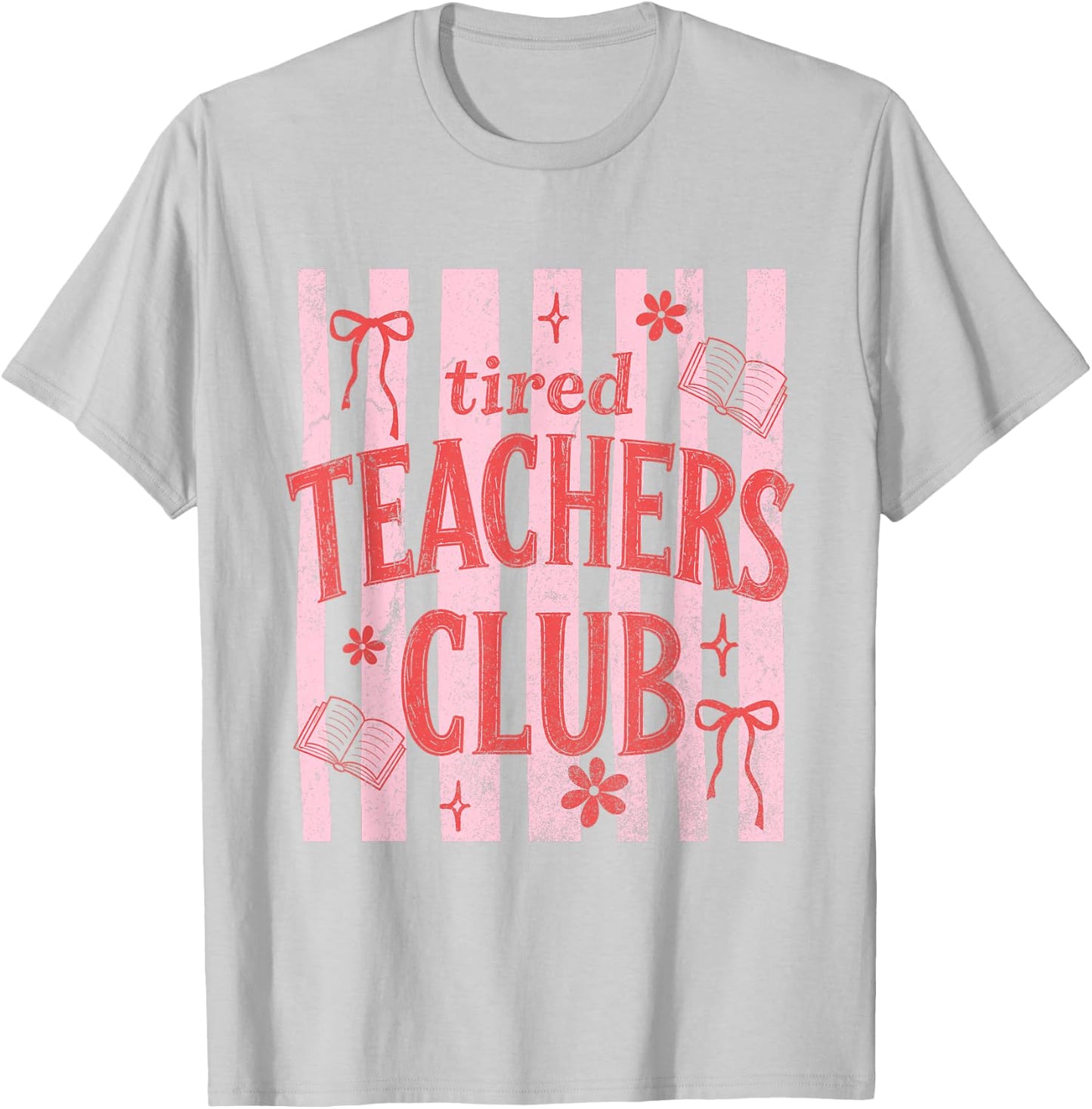 Tired Teachers Club Stripes Summer Break Last-Day of School T-Shirt - T-Shirt | Ash