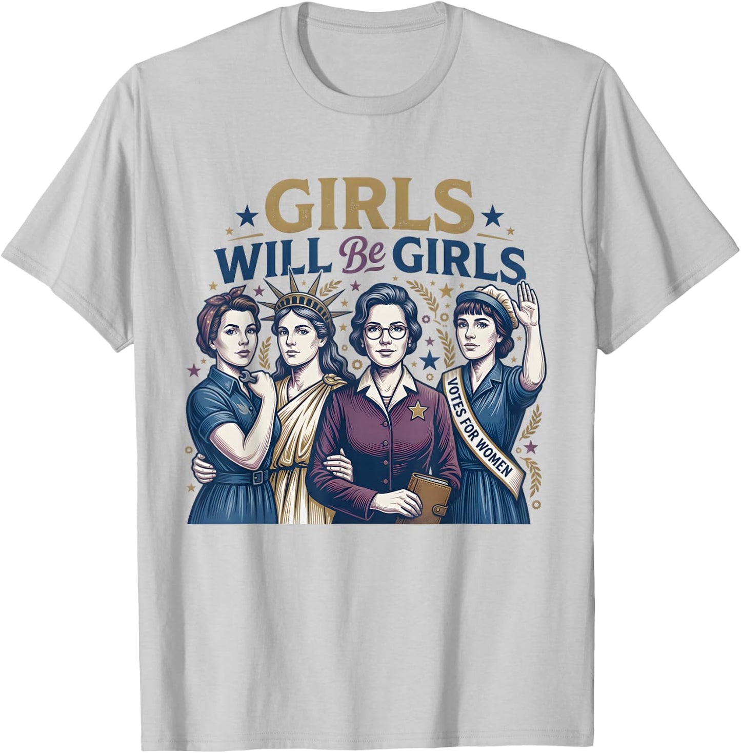 4th of July Girls Will Be Girls Women Empowerment Feminist T-Shirt - T-Shirt | Ash