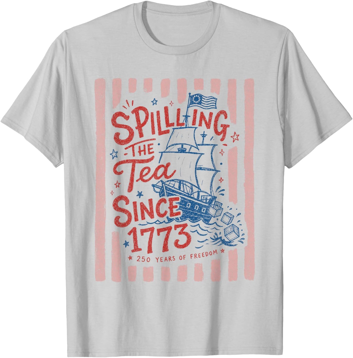 Vintage Preppy Striped Spilling The Tea Since 1773 250 Years T-Shirt - T-Shirt | Ash