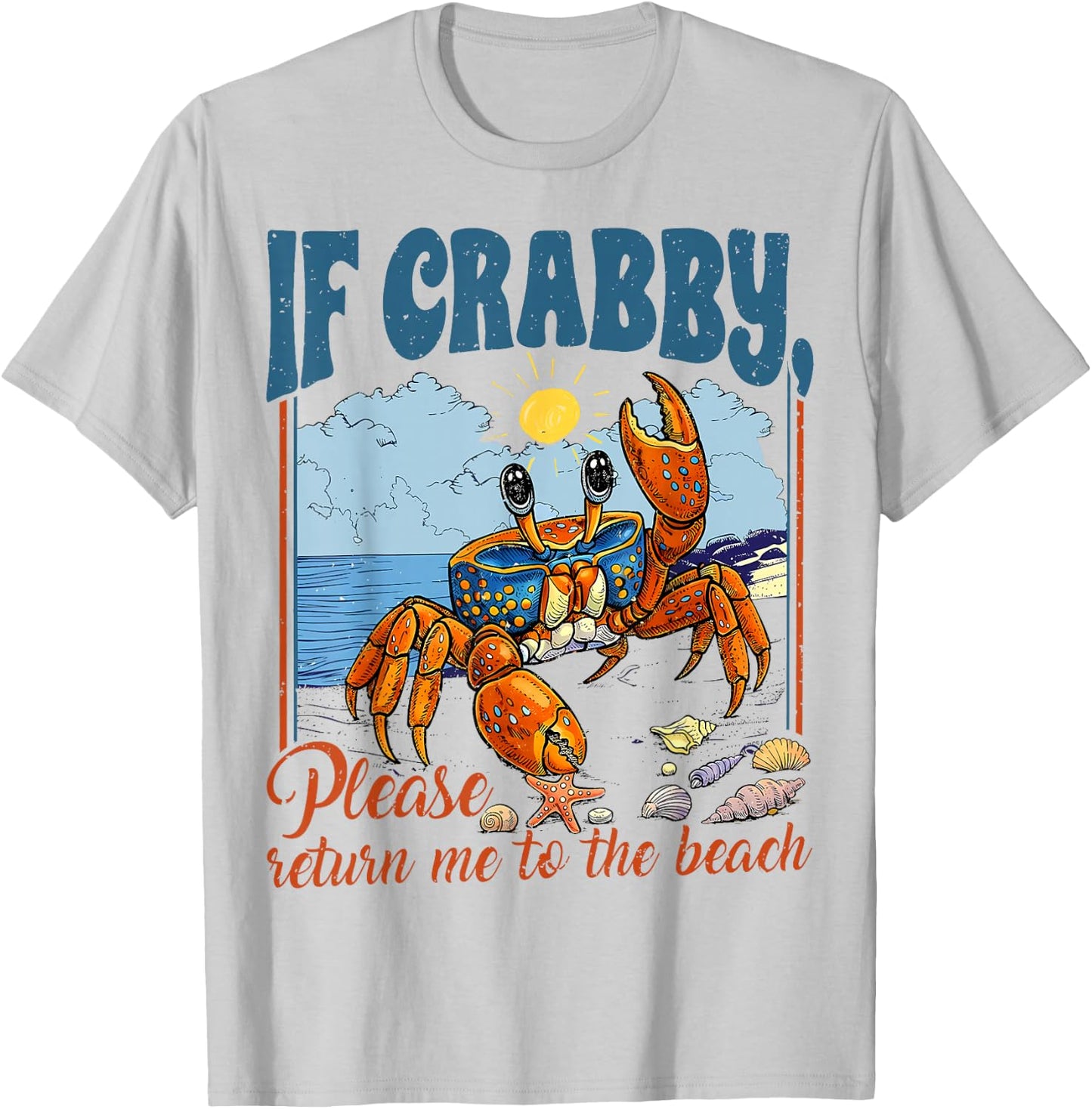 Retro If Crabby Please Return to The Beach T-Shirt - T-Shirt | Ash