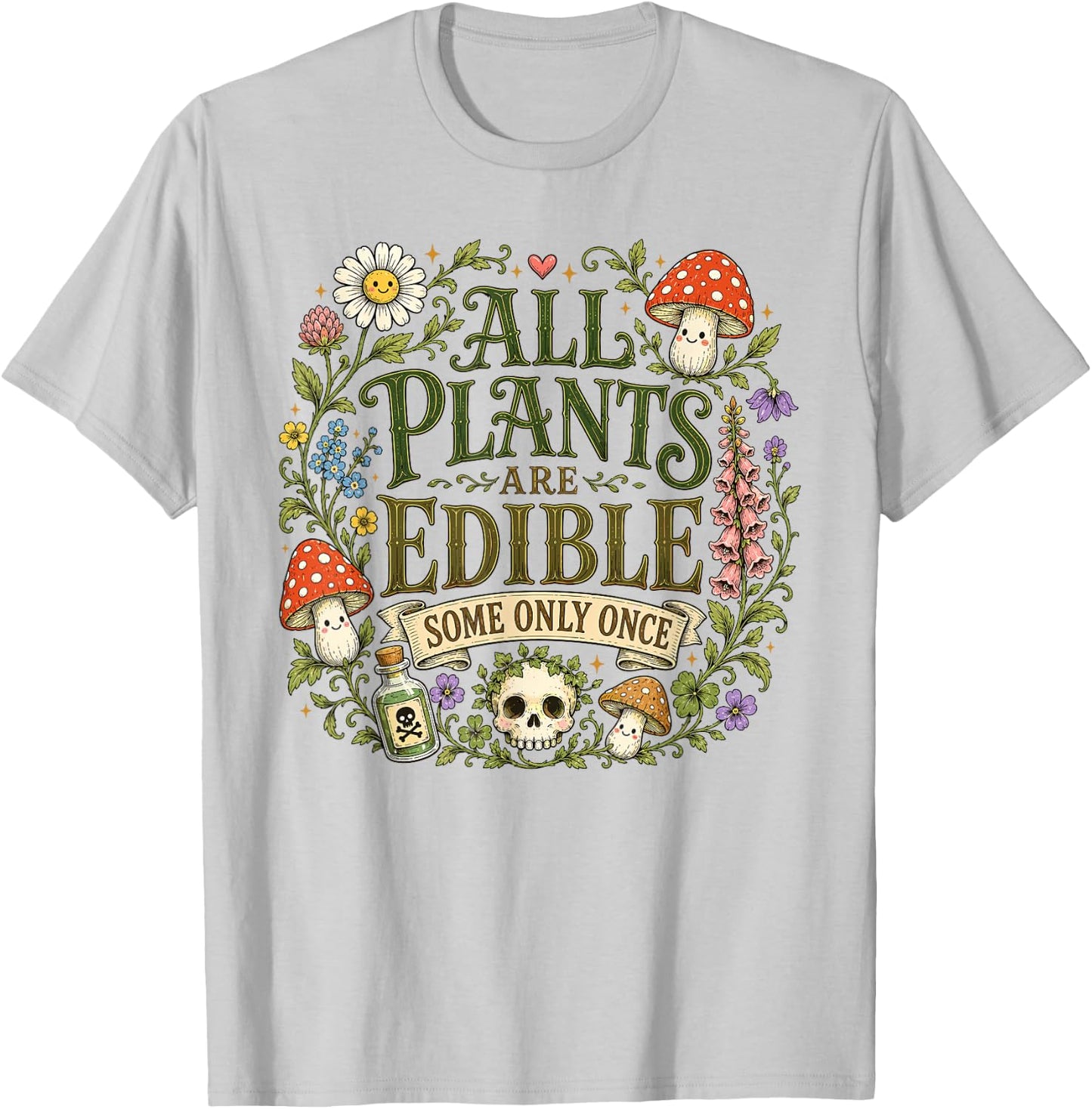 All Plants are Edible Some Only Once Kawaii T-Shirt - T-Shirt | Ash