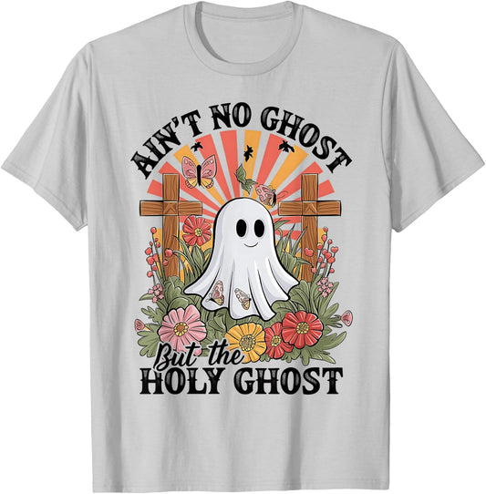 Ain't No Ghost Like The Holy Ghost Funny Christian Halloween T-Shirt - T-Shirt | Ash