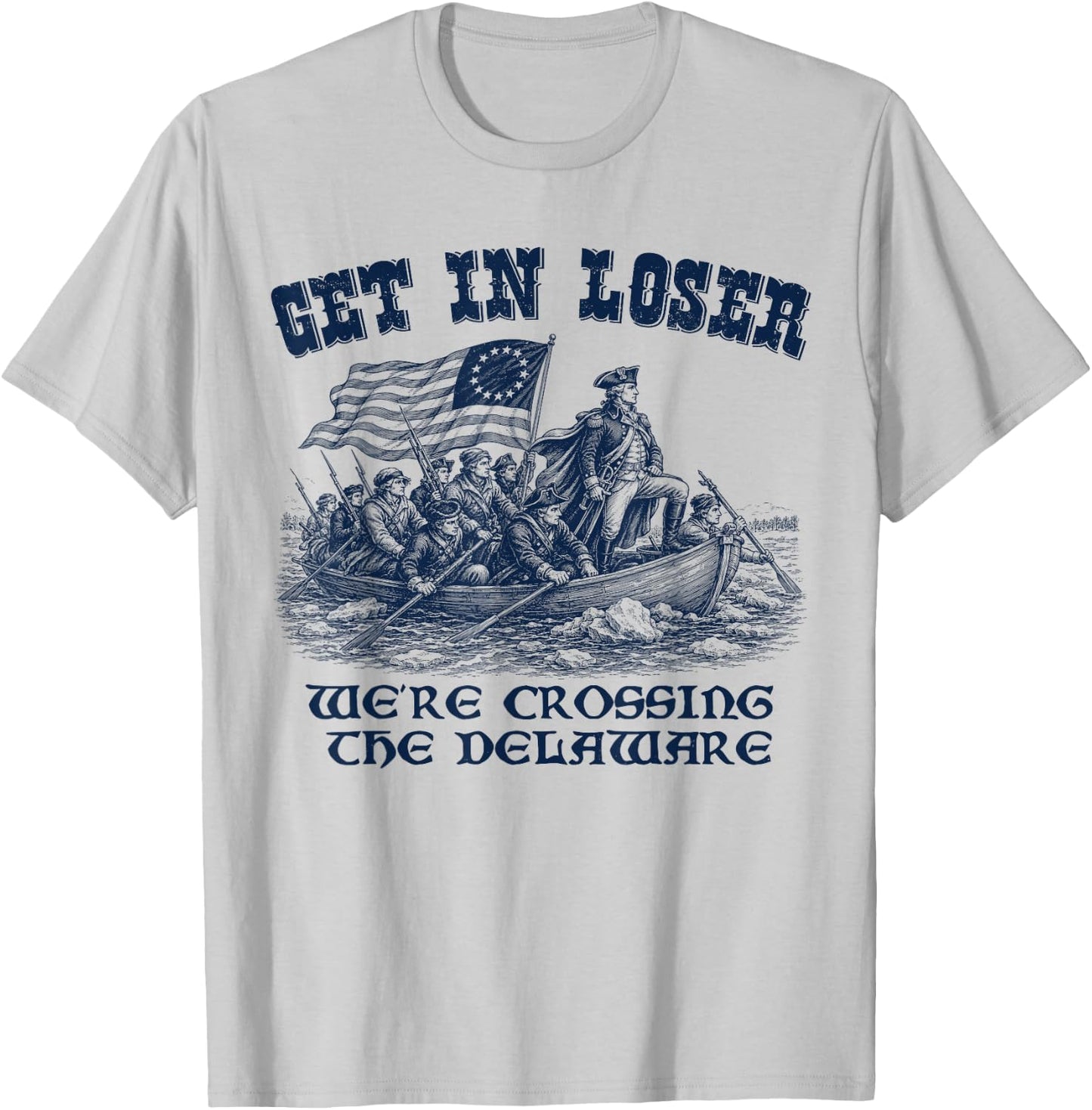 Funny 4th of July Loser, Crossing The Delaware Patriotic Men T-Shirt - T-Shirt | Ash