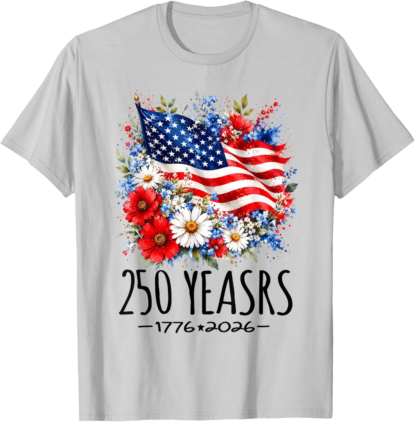 250 Years America Floral 250 Anniversary USA 4th July T-Shirt - T-Shirt | Ash