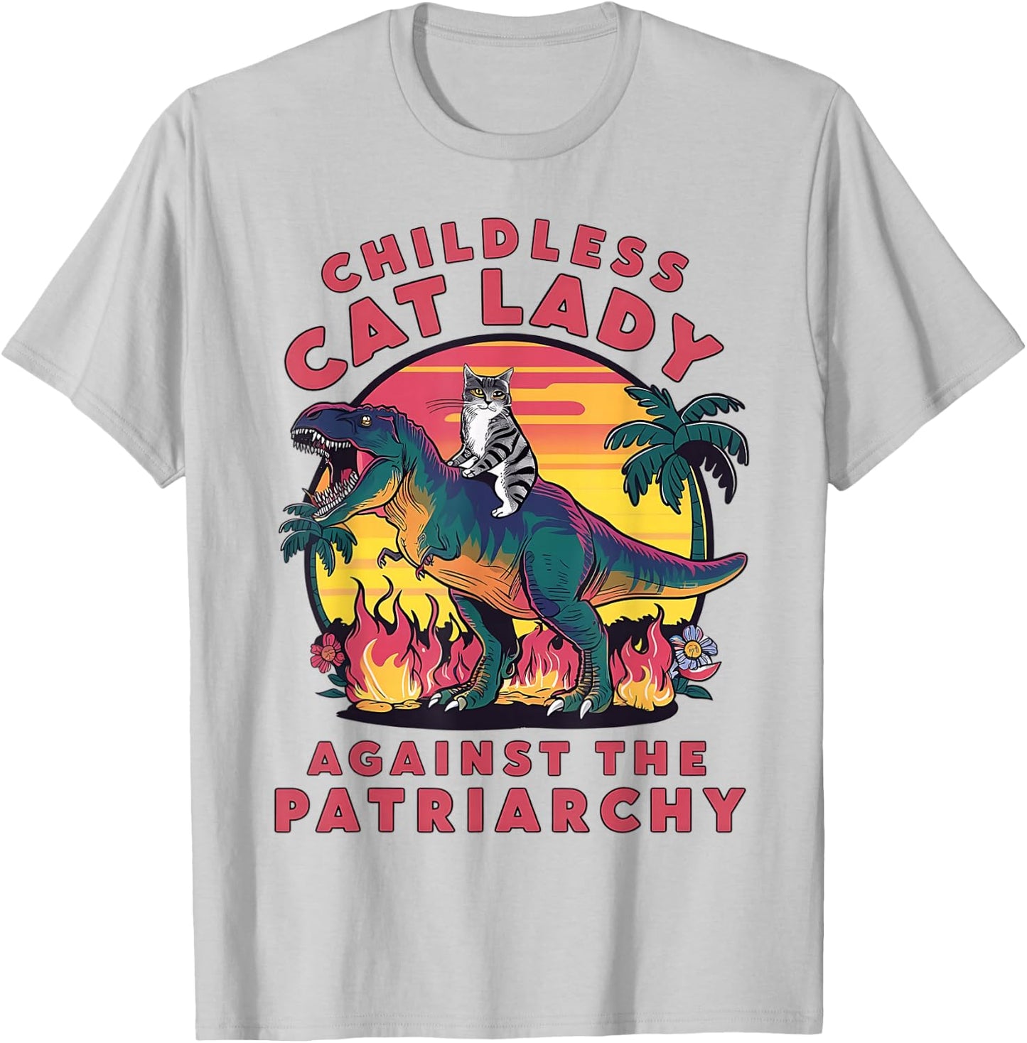 Childless Cat Lady Against The Patriarchy Cat Riding Dino T-Shirt - T-Shirt | Ash