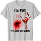 I'm Fine It's Not My Blood Bloody Halloween Men Women Kid T-Shirt - T-Shirt | Ash