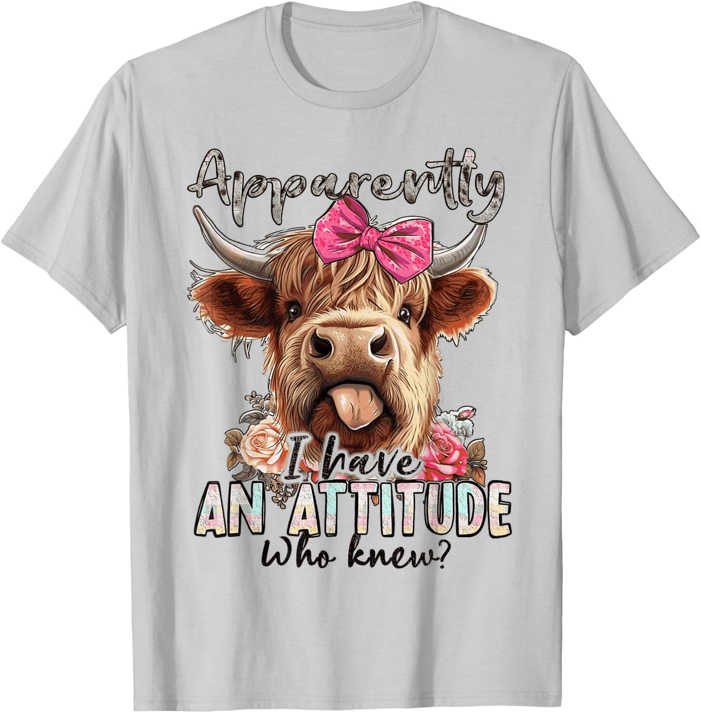 Apparently I Have An Attitude Who Knew Funny Heifer Cow T-Shirt - T-Shirt | Ash