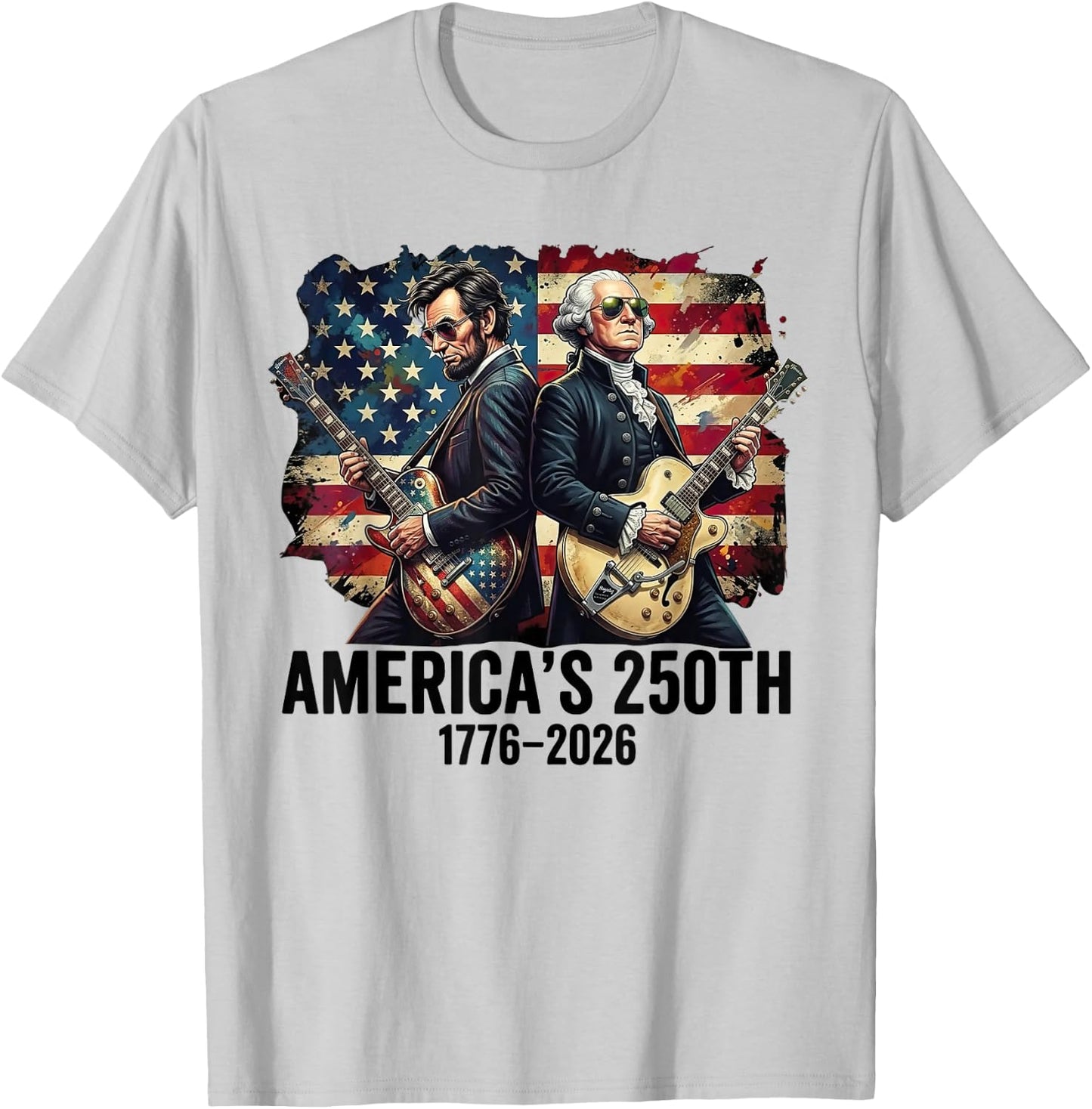 George Washington Abe Lincoln Playing Guitar 250th America T-Shirt - T-Shirt | Ash