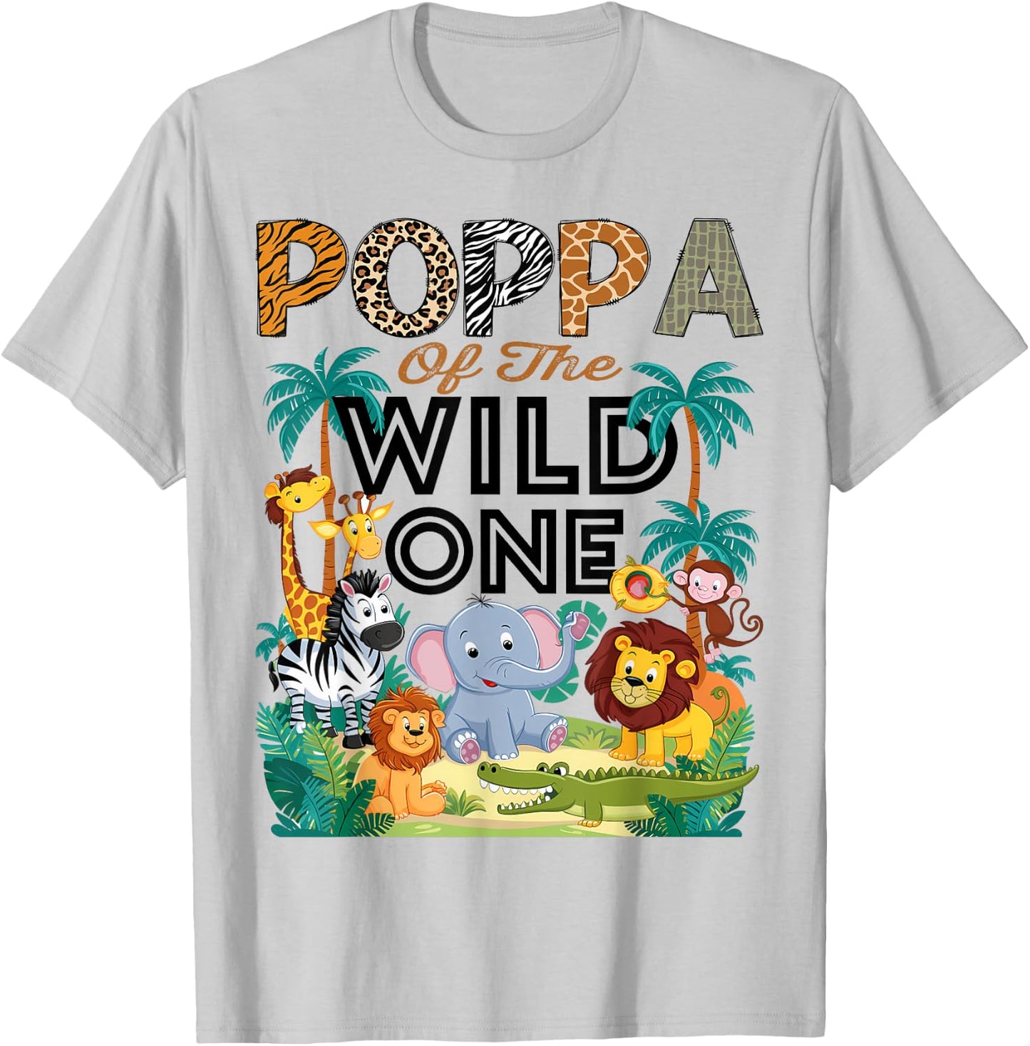 Poppa Of The Wild One Safari Zoo Animal Birthday Party T-Shirt - T-Shirt | Ash