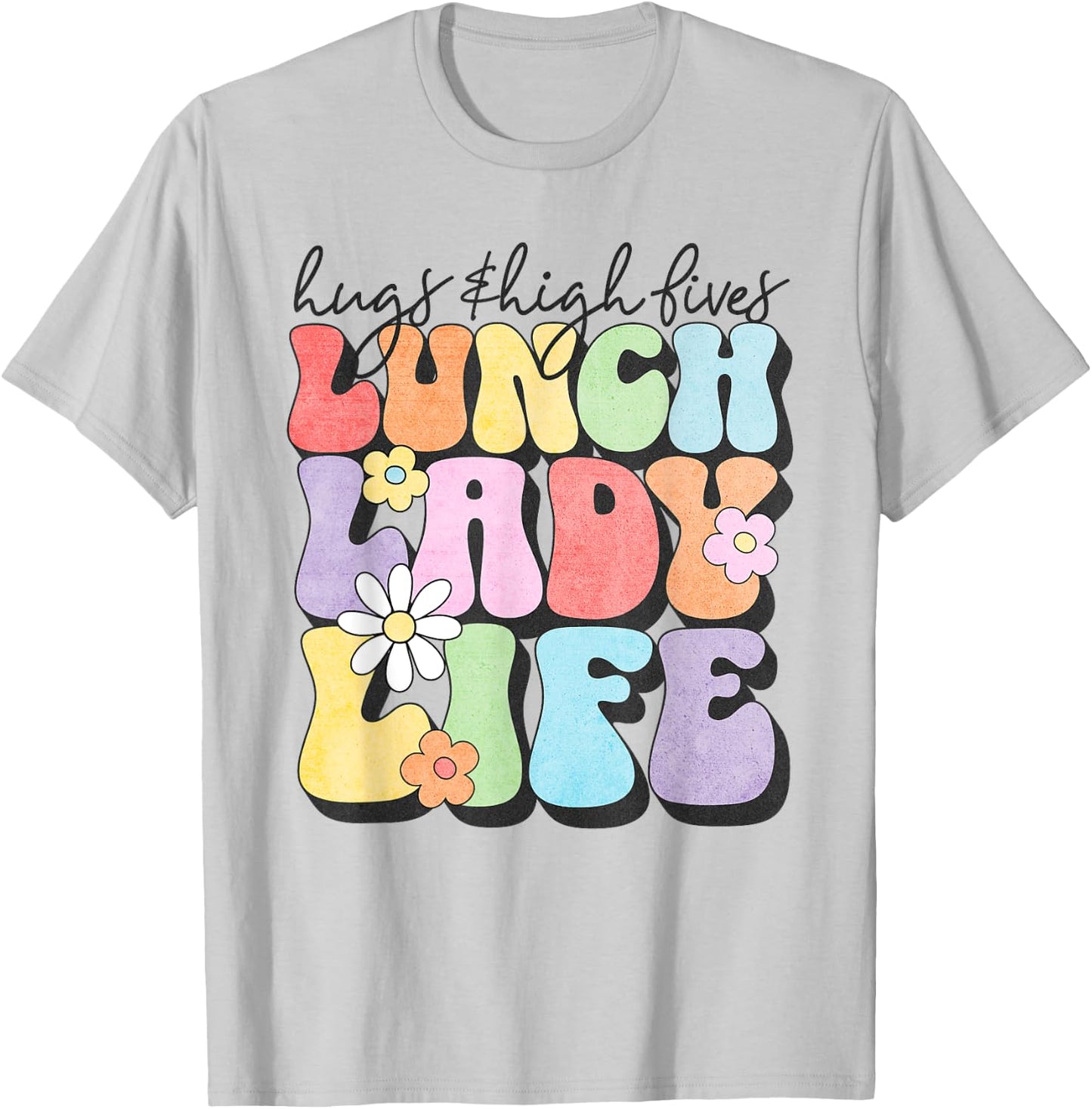 Soul Bleach Teacher Staff First Day of School Last Hugs & High Fives Lunch Lady Vibes Blue Classic Fit T-Shirt - T-Shirt | Ash