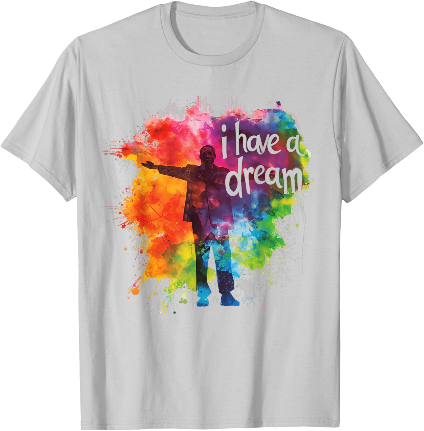 I Have a Dream Martin Luther King Day MLK Day T-Shirt - T-Shirt | Ash