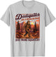 Dadsquatch Bigfoot Like a Regular Dad, More Squatchy T-Shirt - T-Shirt | Ash
