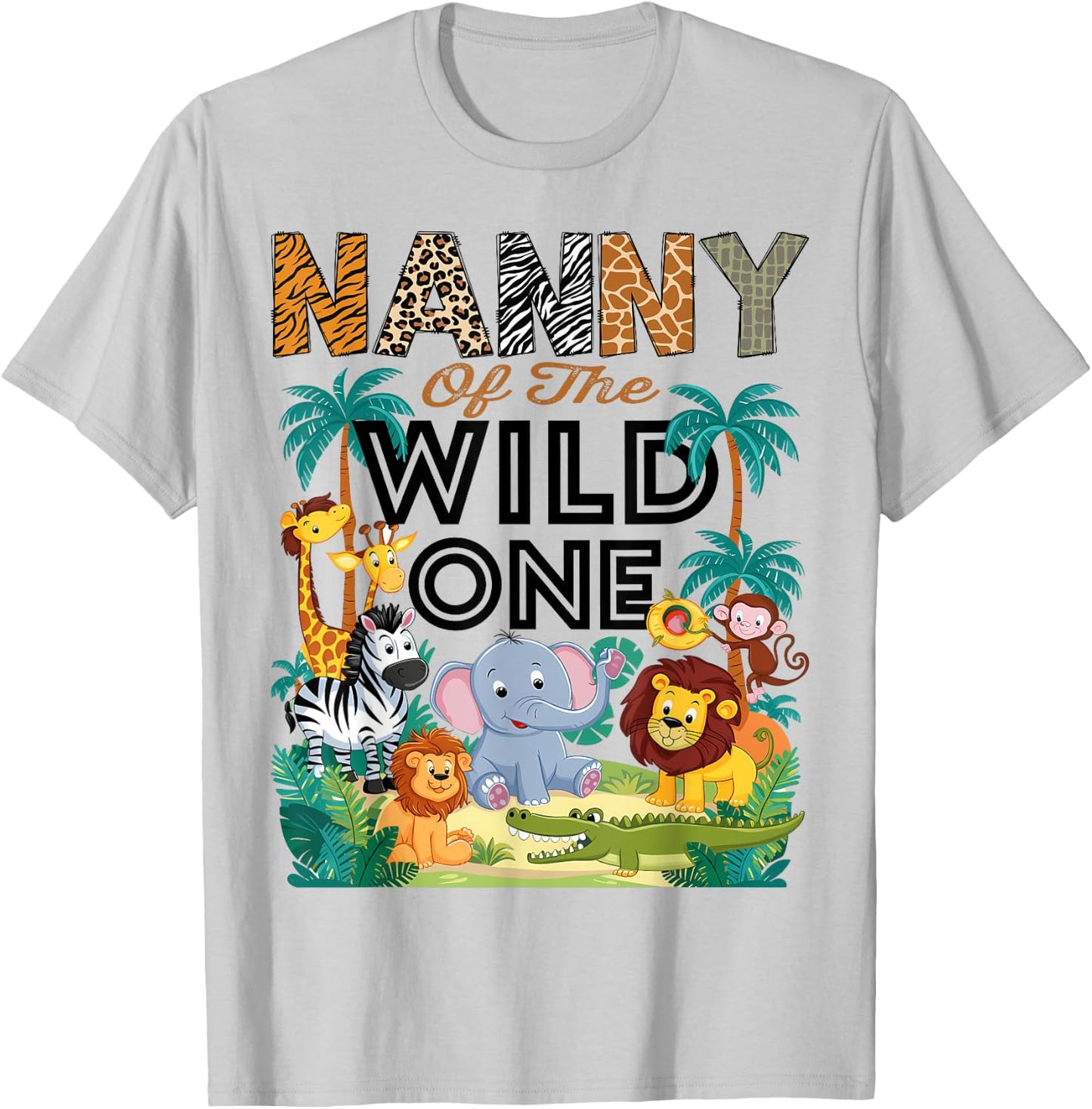 Nanny Of The Wild One Safari Zoo Animal Birthday Party T-Shirt - T-Shirt | Ash