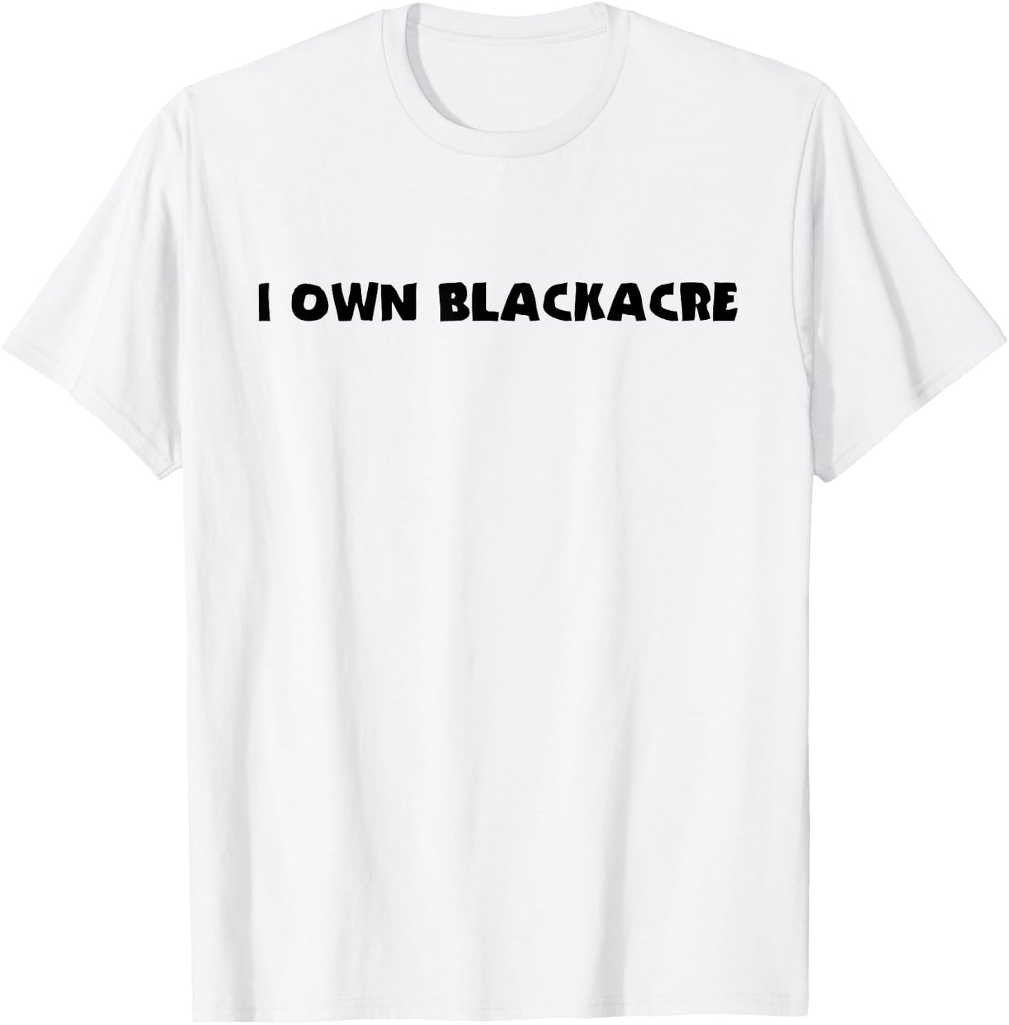 I Own Blackacre Funny Law School Shirt T-Shirt - T-Shirt | White
