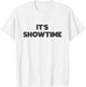 Cute Musical Theater Gift - It's Showtime T-Shirt - T-Shirt | White