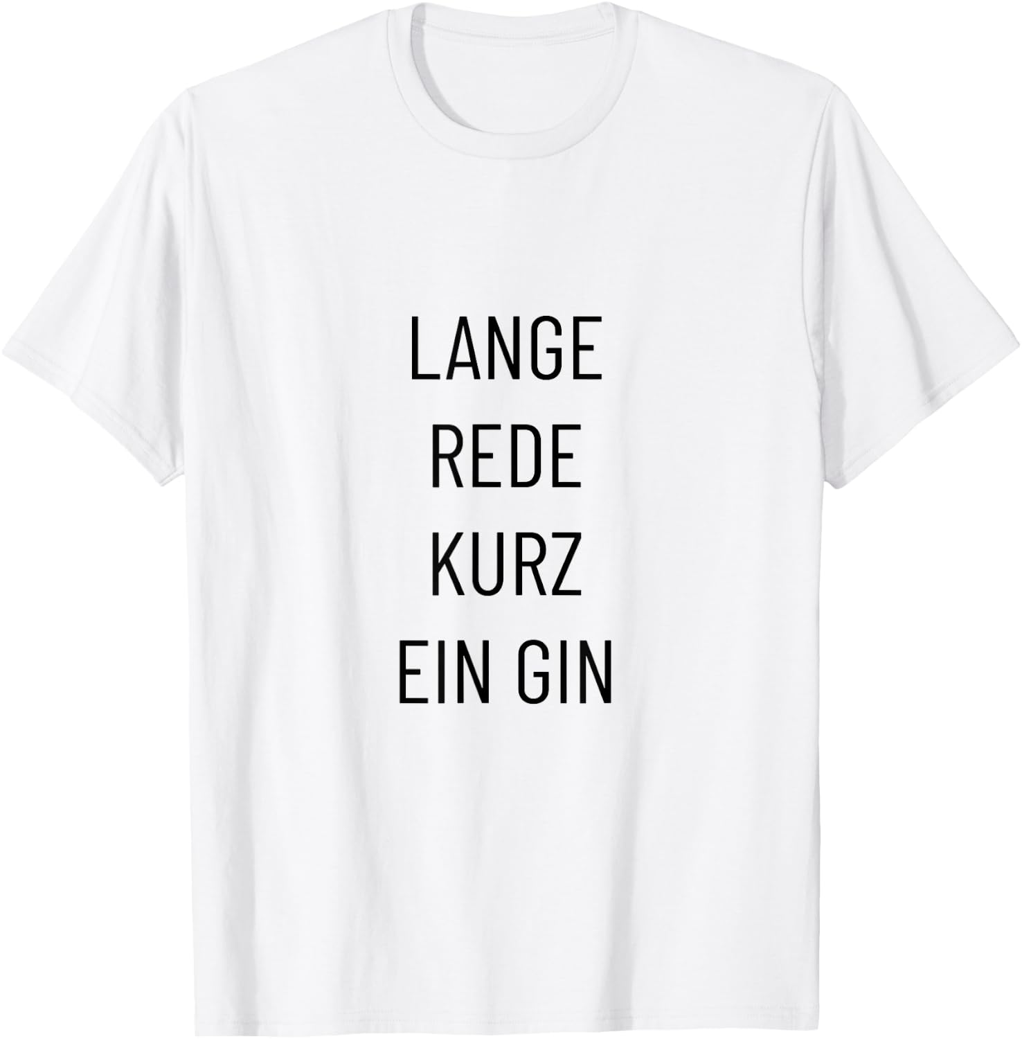 Lange Rede kurz ein Gin – Lustiger Spruch T-Shirt - T-Shirt | White