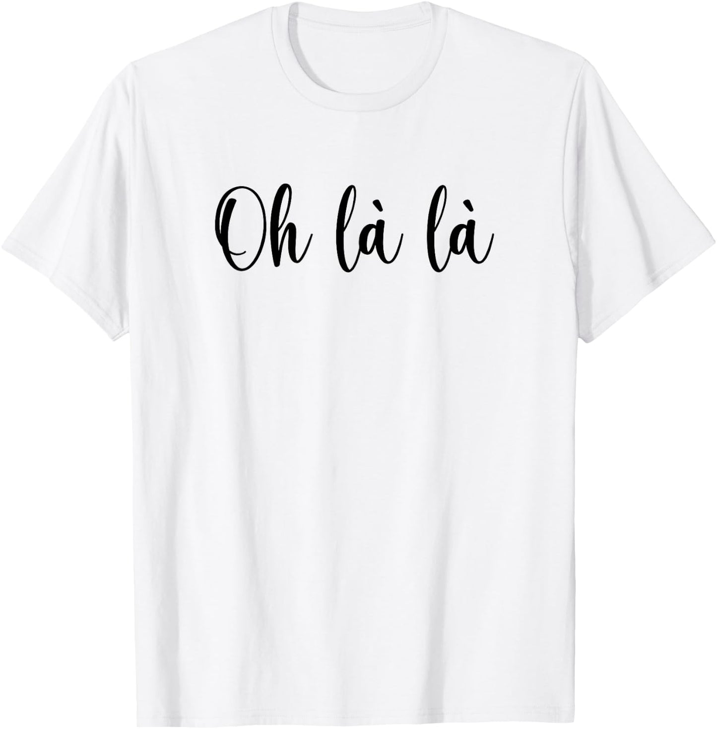 Oh la la T-Shirt - T-Shirt | White