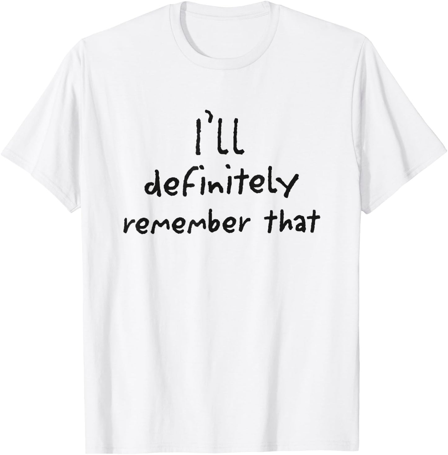 I'll Definitely Remember That White Lie Party T-Shirt - T-Shirt | White