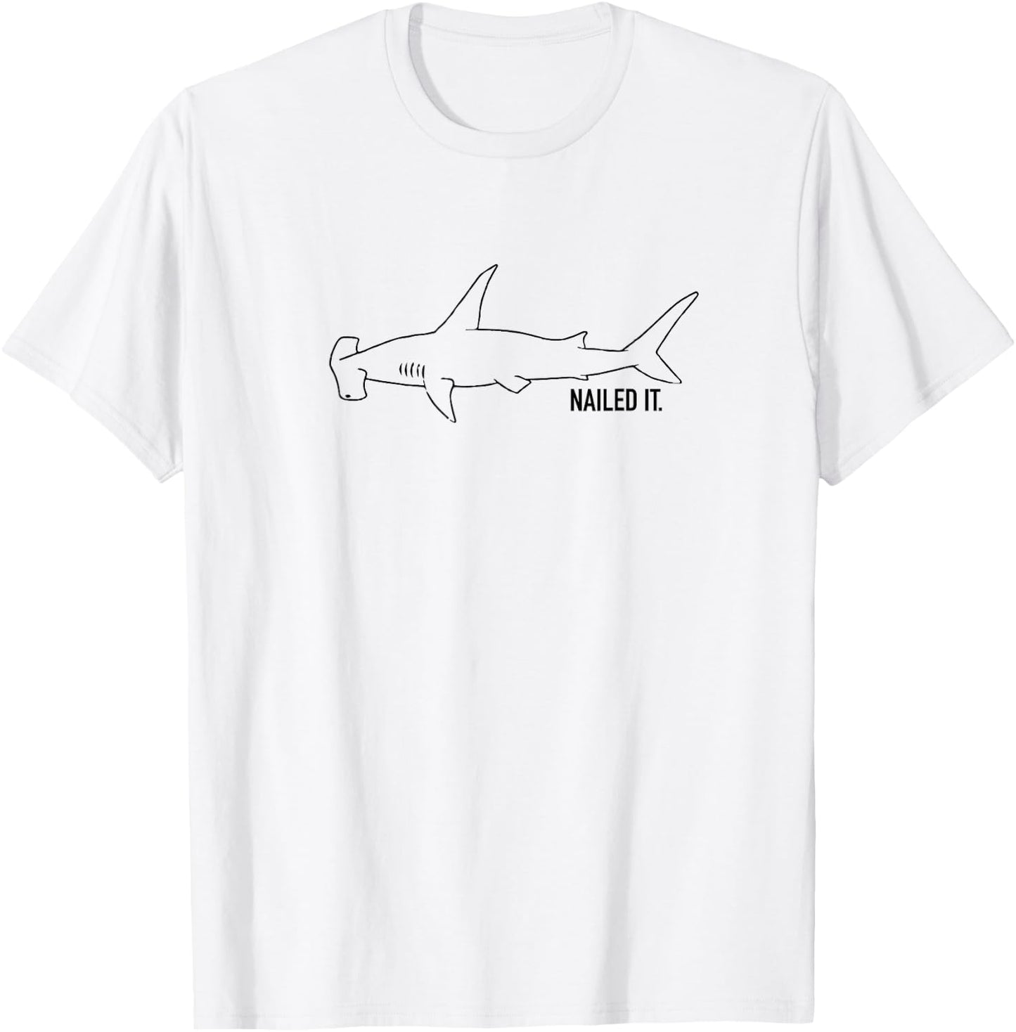 Nailed it - hammerhead shark T-Shirt - T-Shirt | White
