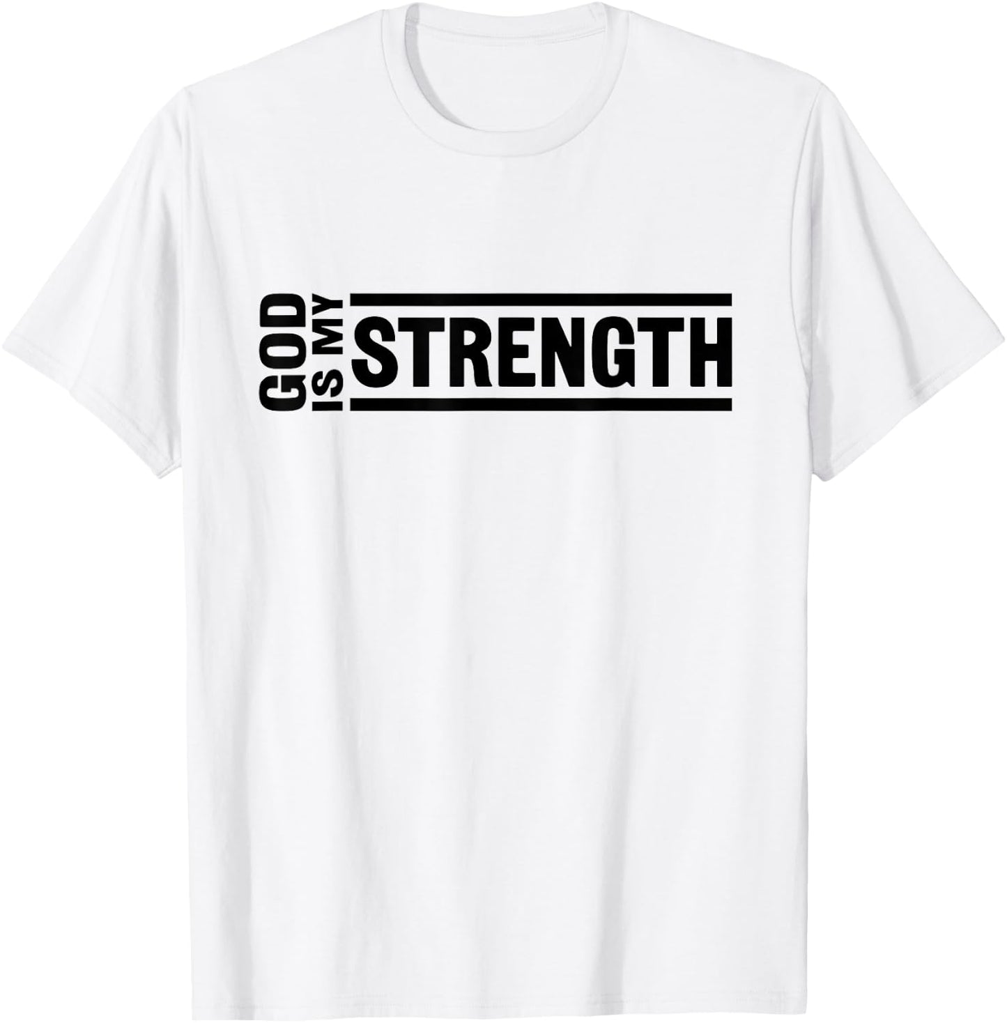 God Is My Strength Christian Quote Worship Bible Verse T-Shirt - T-Shirt | White