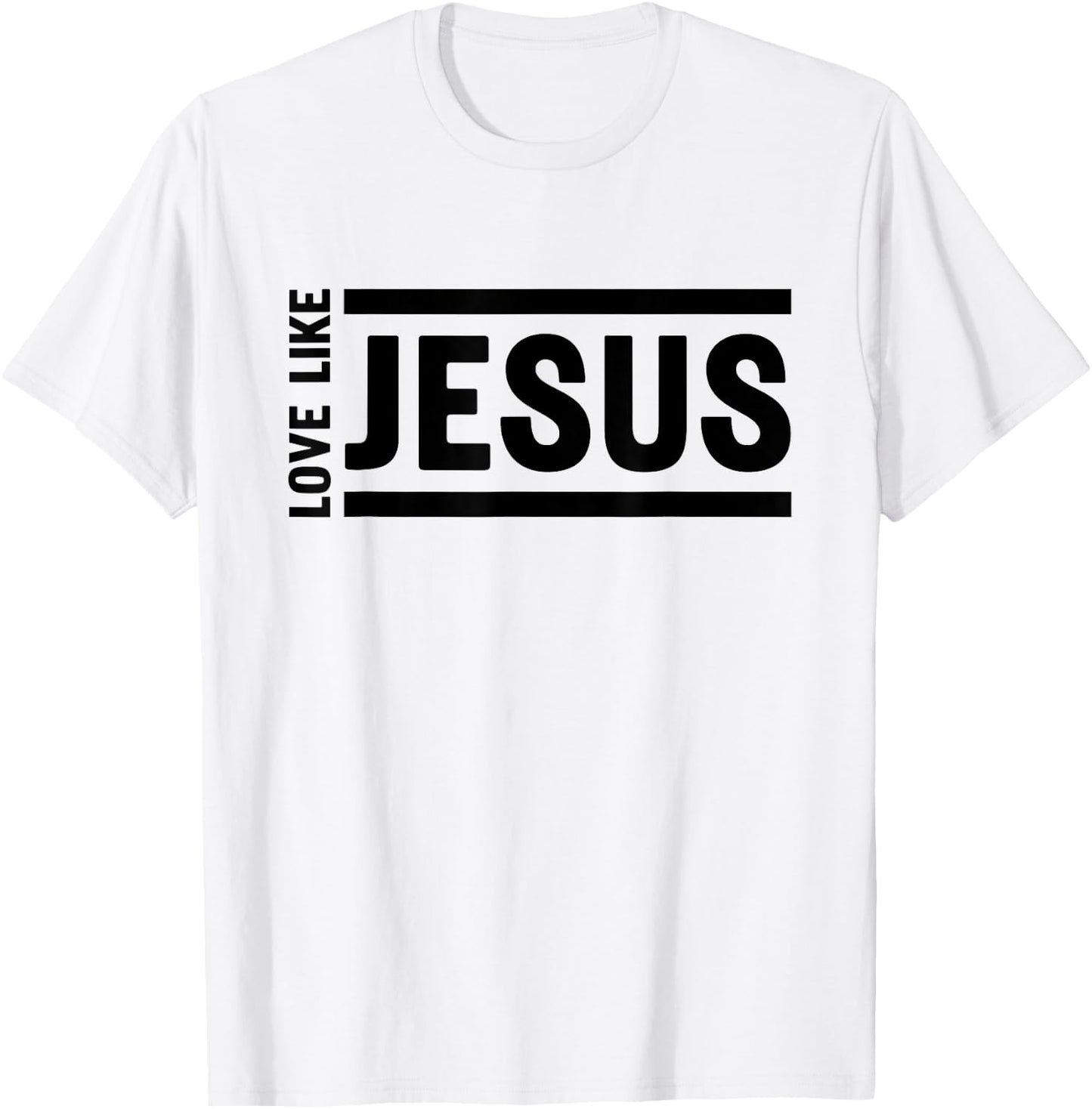 Love Like Jesus Christian Quote Worship Bible Verse T-Shirt - T-Shirt | White
