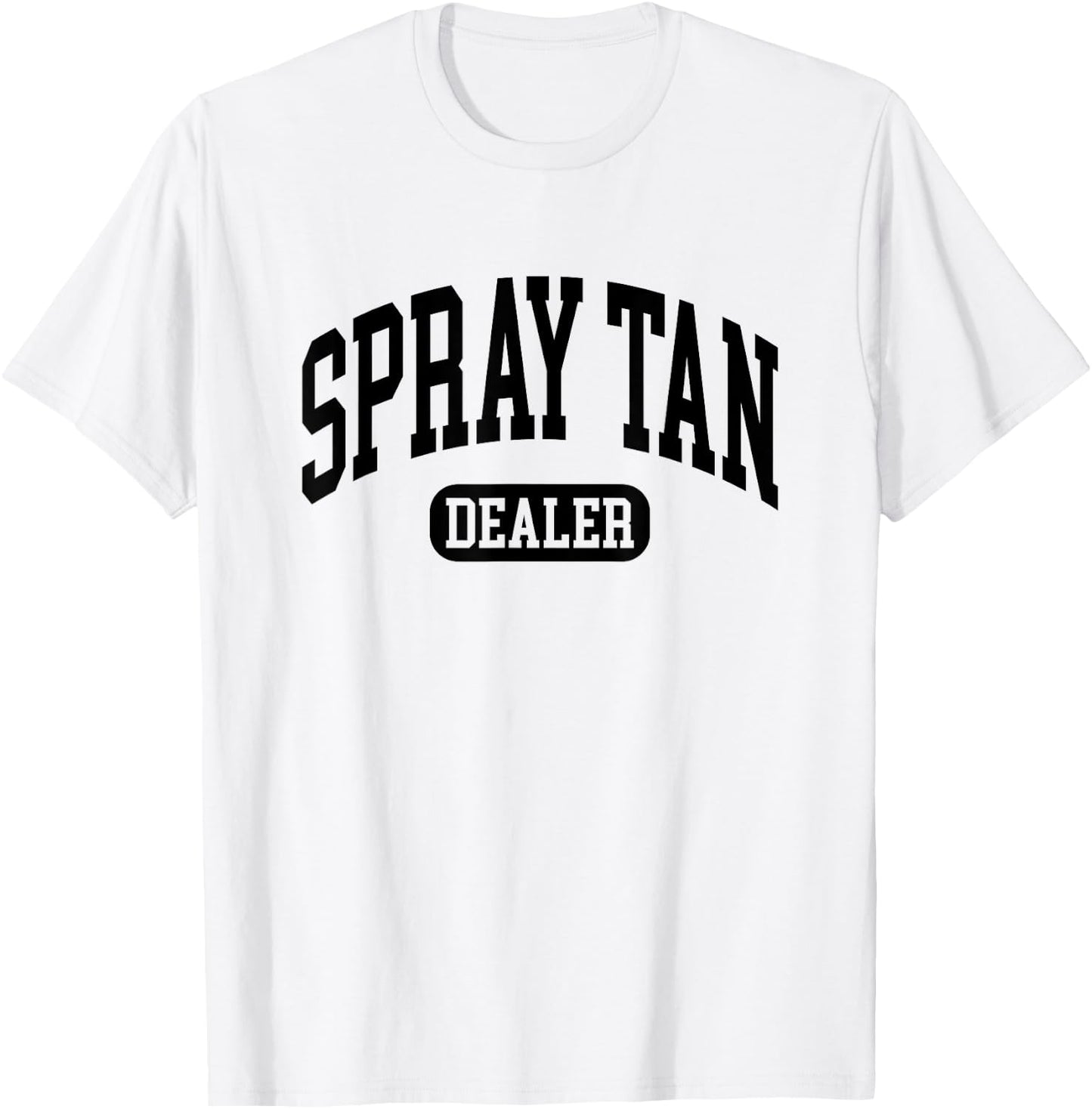 Spray Tan Dealer Spray Tan Artist T-Shirt - T-Shirt | White