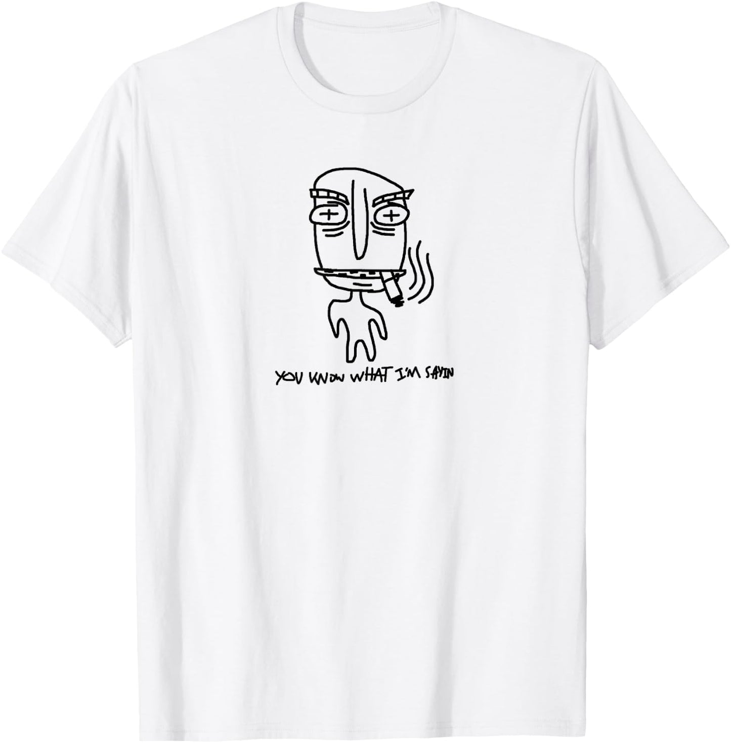 You know what i'm sayin T-Shirt - T-Shirt | White