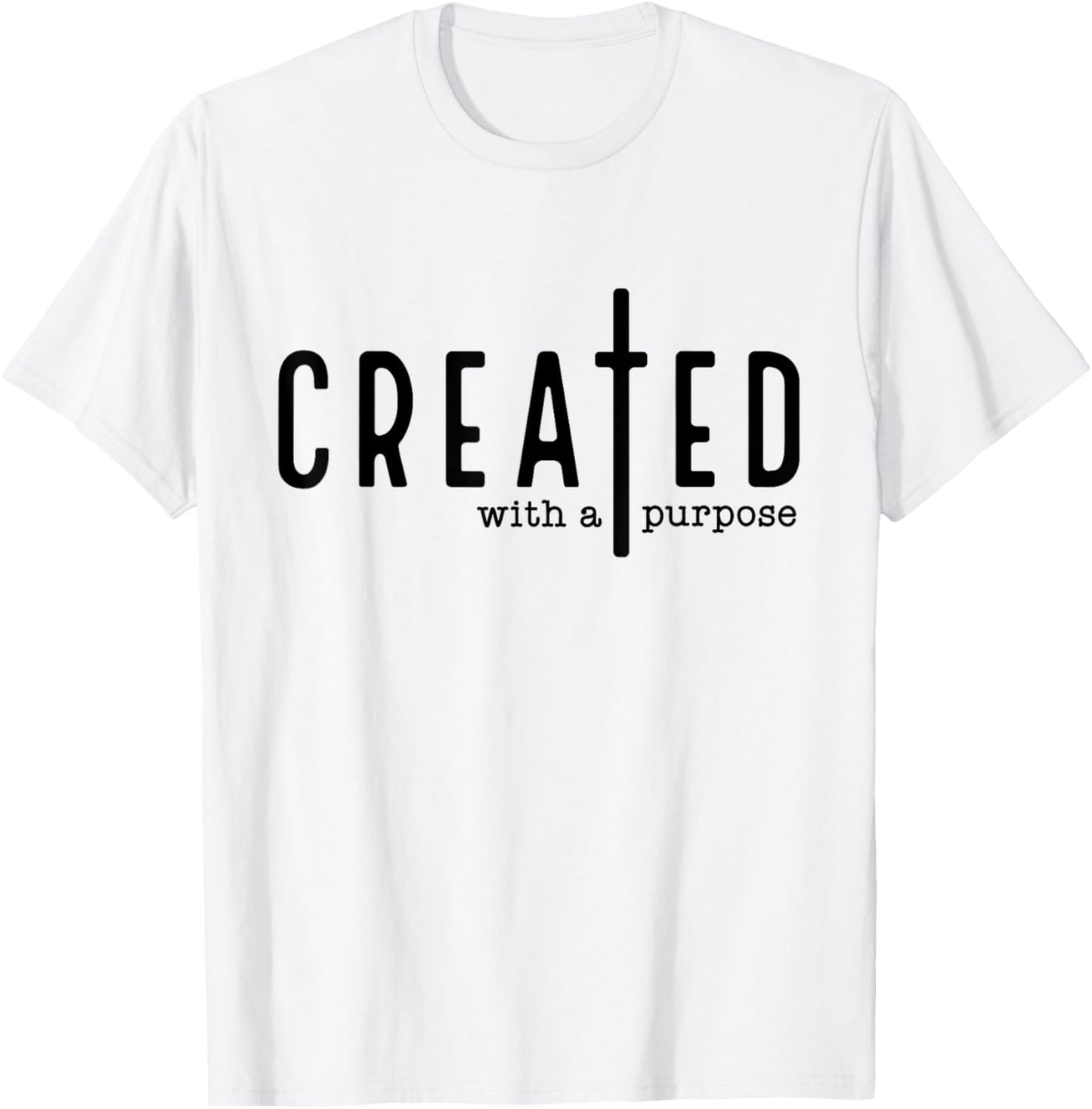 Created with a Purpose Jesus God Christian Faith Easter Day T-Shirt - T-Shirt | White