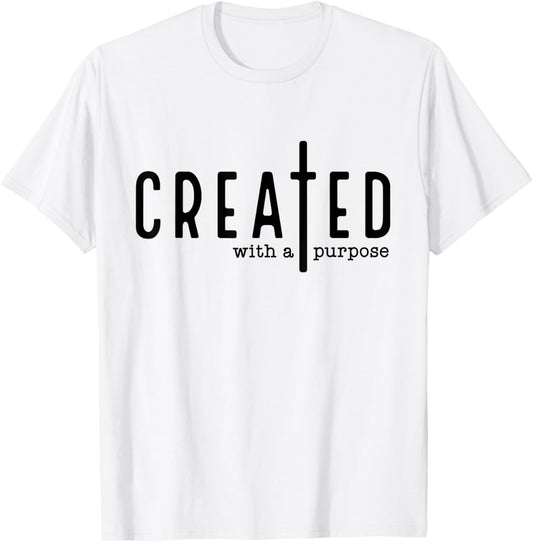 Created with a Purpose Jesus God Christian Faith Easter Day T-Shirt - T-Shirt | White