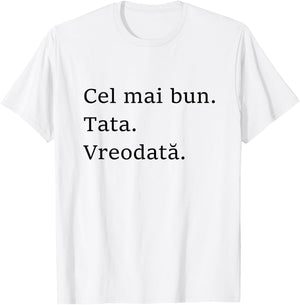 Best Dad Ever Romanian Language Funny Fathers Day Vacation T-Shirt - T-Shirt | White