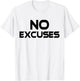 NO EXCUSES T Shirt Workout Fitness MMA Motivation T-Shirt - T-Shirt | White