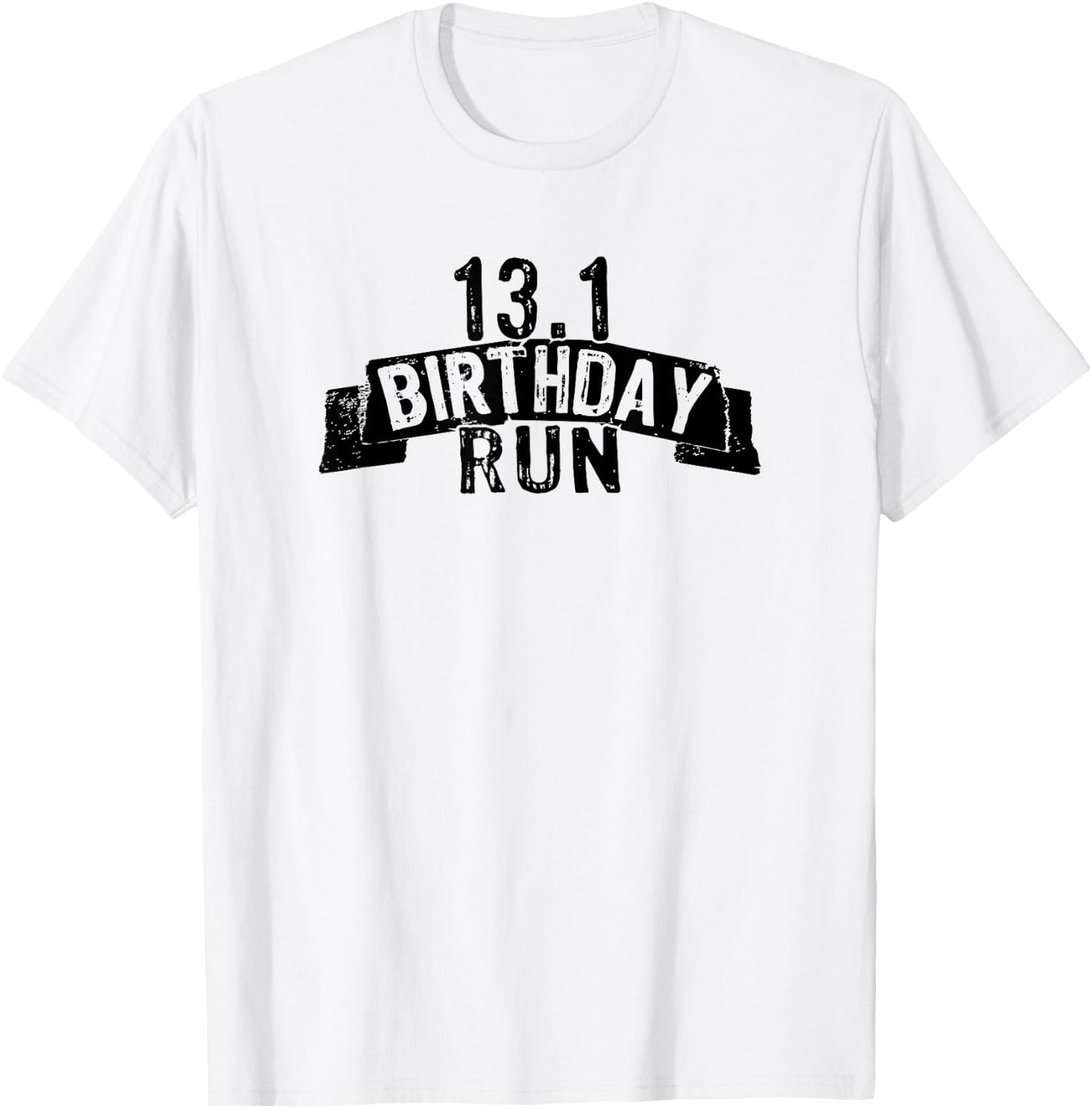 Half Marathon Birthday Run - 13.1 Runner Gift - Running T-Shirt - T-Shirt | White