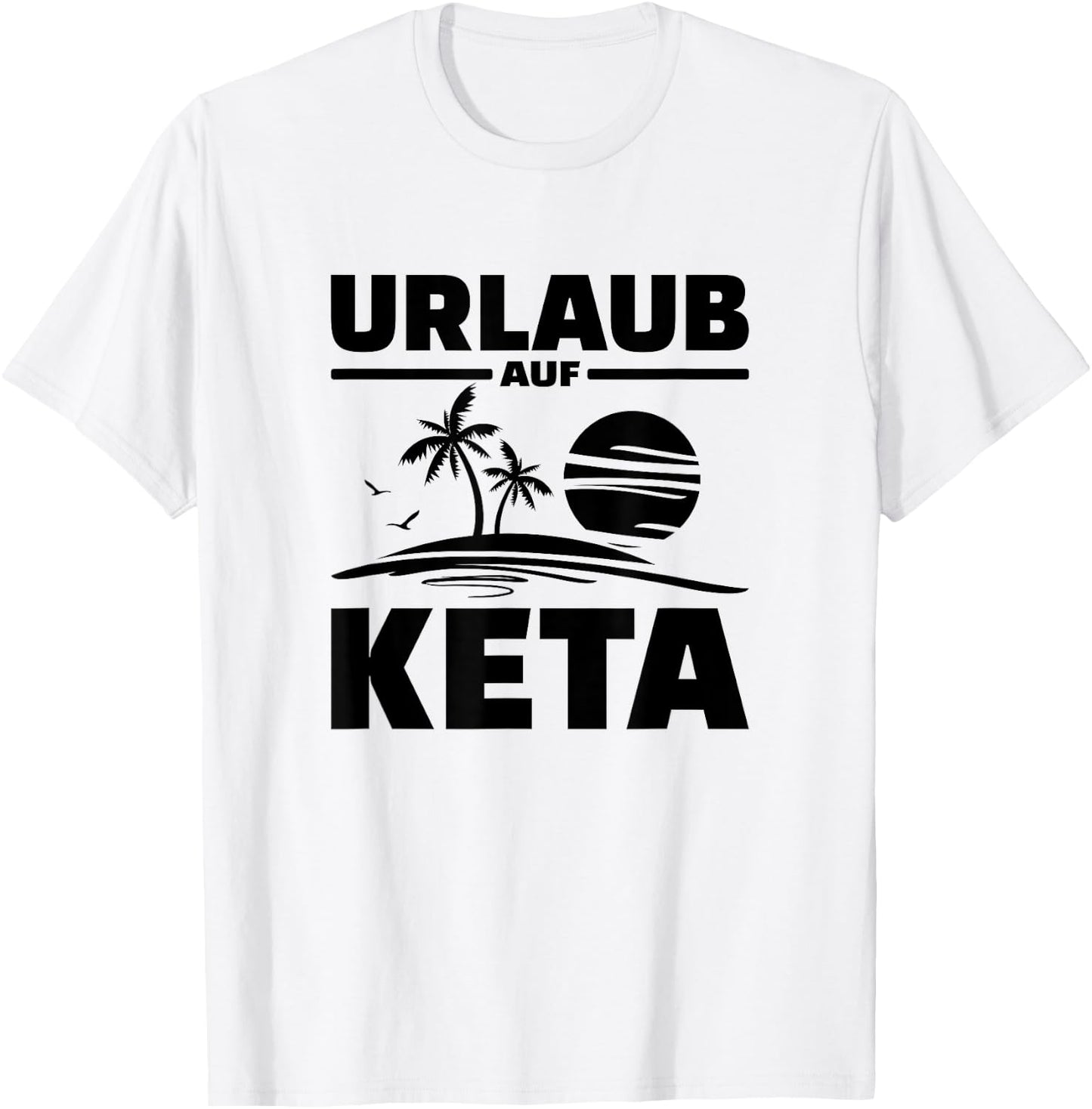 Urlaub Auf Keta Techno Sprüche T-Shirt - T-Shirt | White